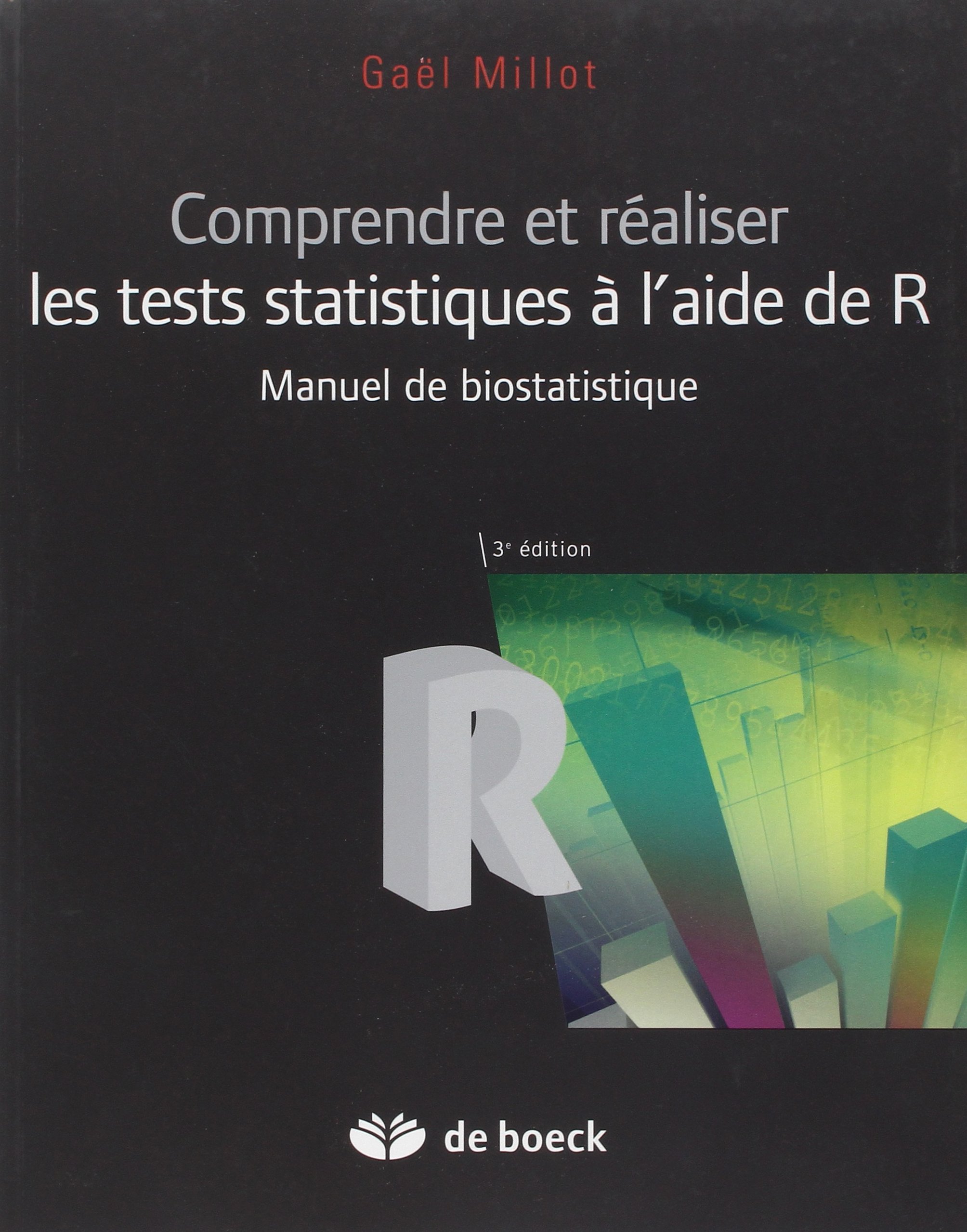 Comprendre et réaliser les tests statistiques à l'aide de R: Manuel de biostatistique