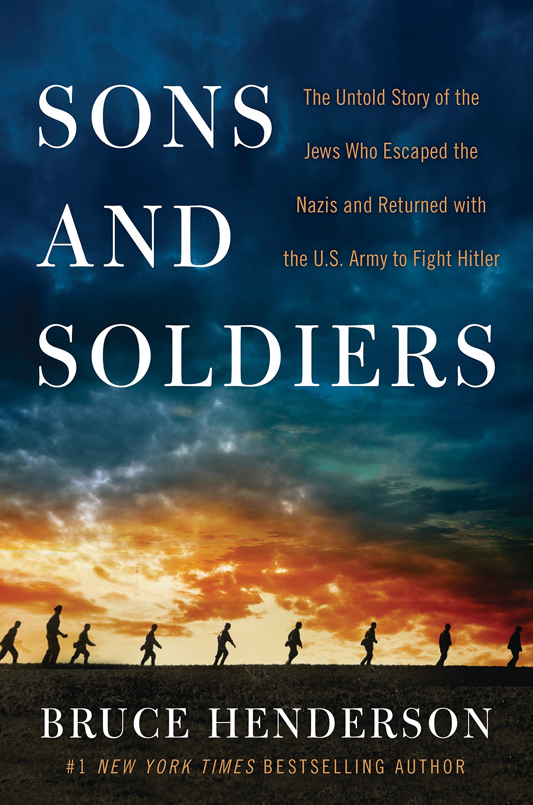 Buy Sons and Soldiers: The Untold Story of the Jews Who Escaped the Nazis and Returned with the U.S. Army to Fight Hitler — BookShops.in