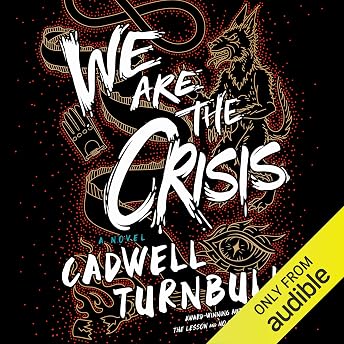 We Are the Crisis Audiobook by Cadwell Turnbull episode artwork