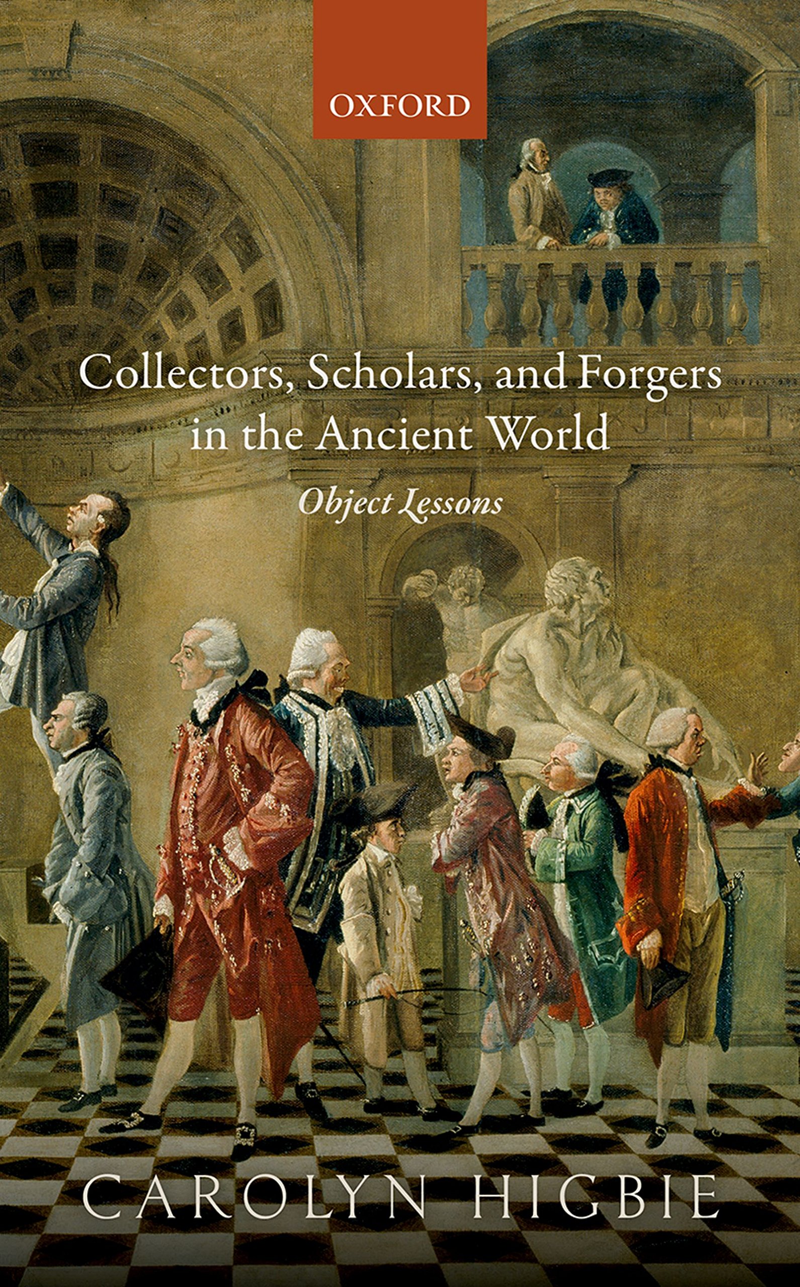 Collectors, Scholars, and Forgers in the Ancient World livre histoire