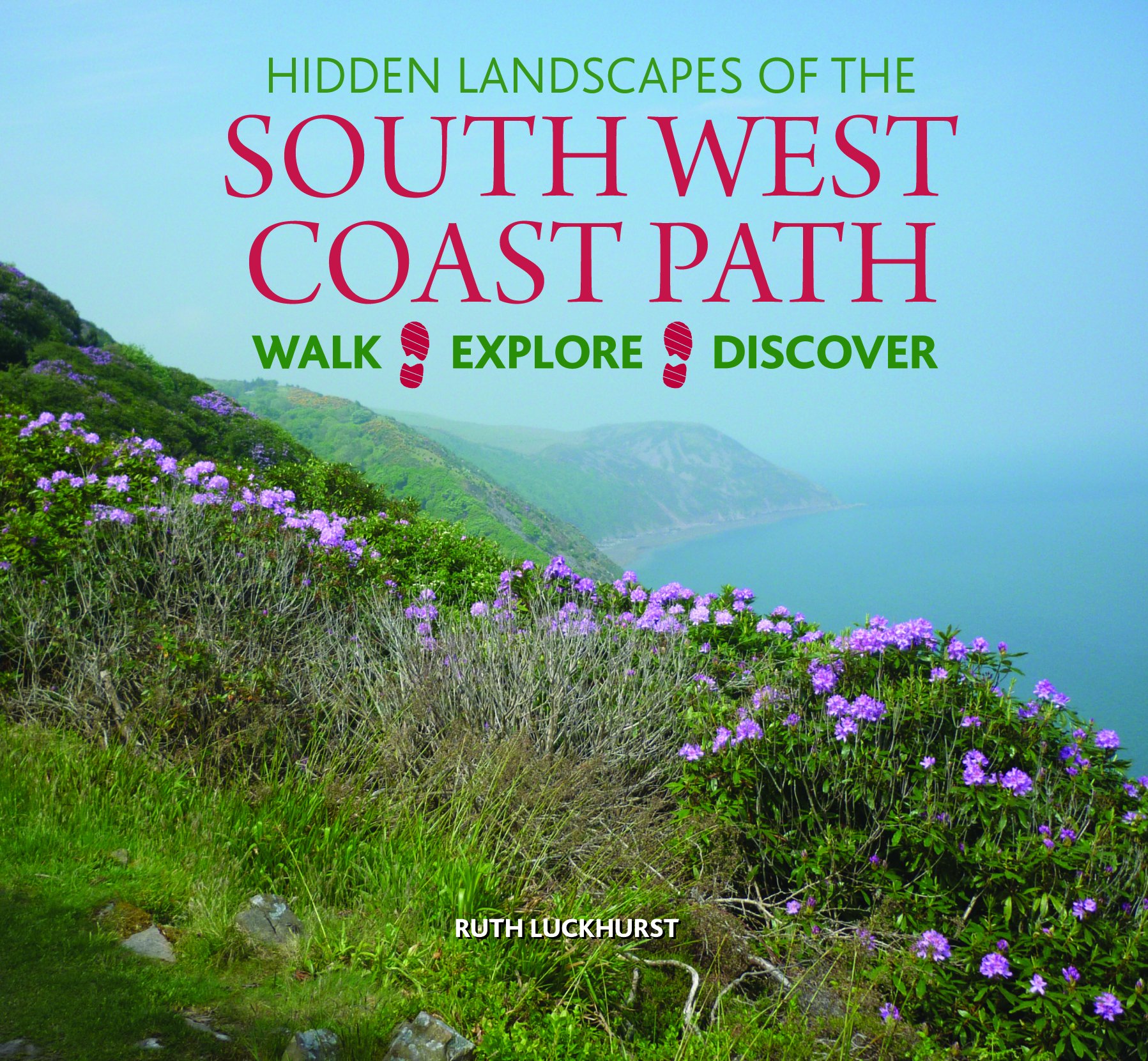 Hidden Landscapes of the South West Coast Path by Ruth Luckhurst (Hardback Book)