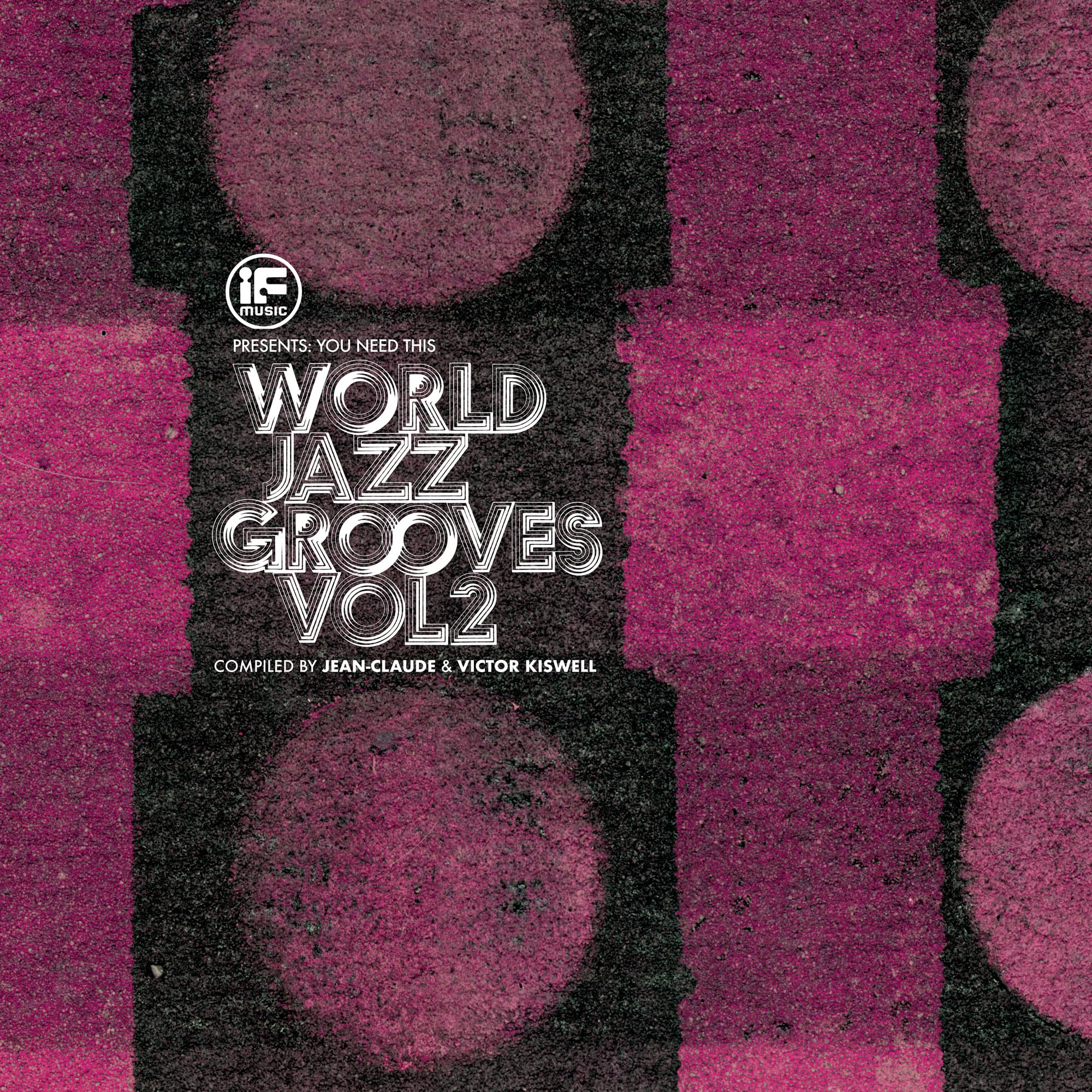 If Music Presents You Need This! World Jazz Grooves Volume 2