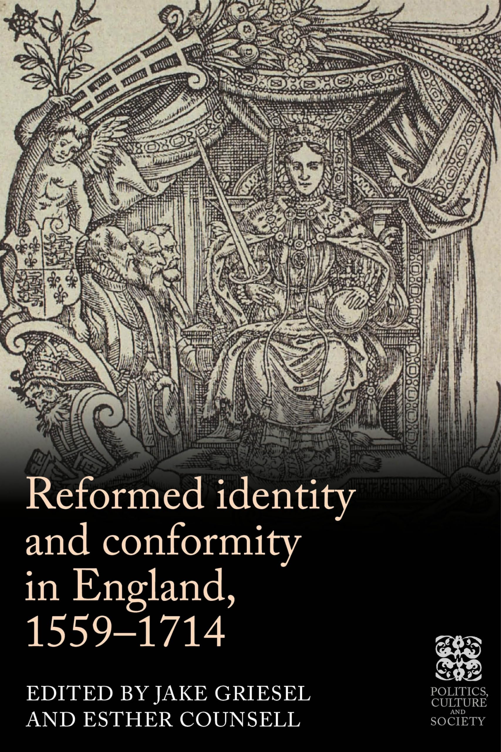 Reformed identity and conformity in England, 1559–1714 (Politics, Culture and Society in Early Modern Britain)