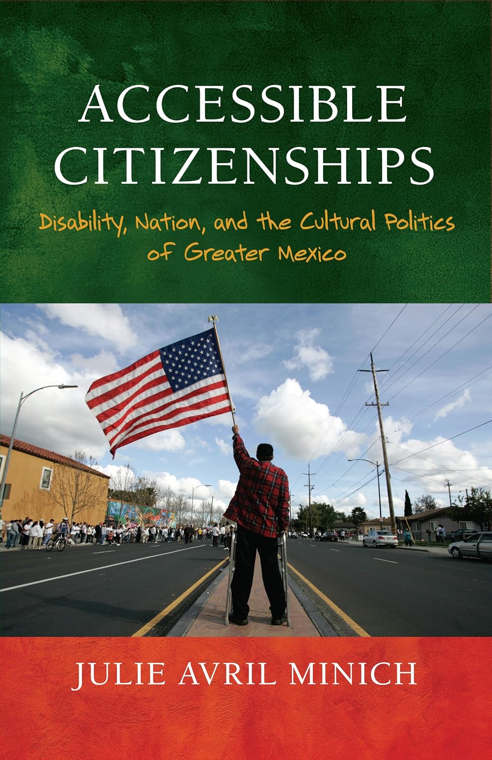 Accessible Citizenships: Disability, Nation, and the Cultural Politics of Greater Mexico