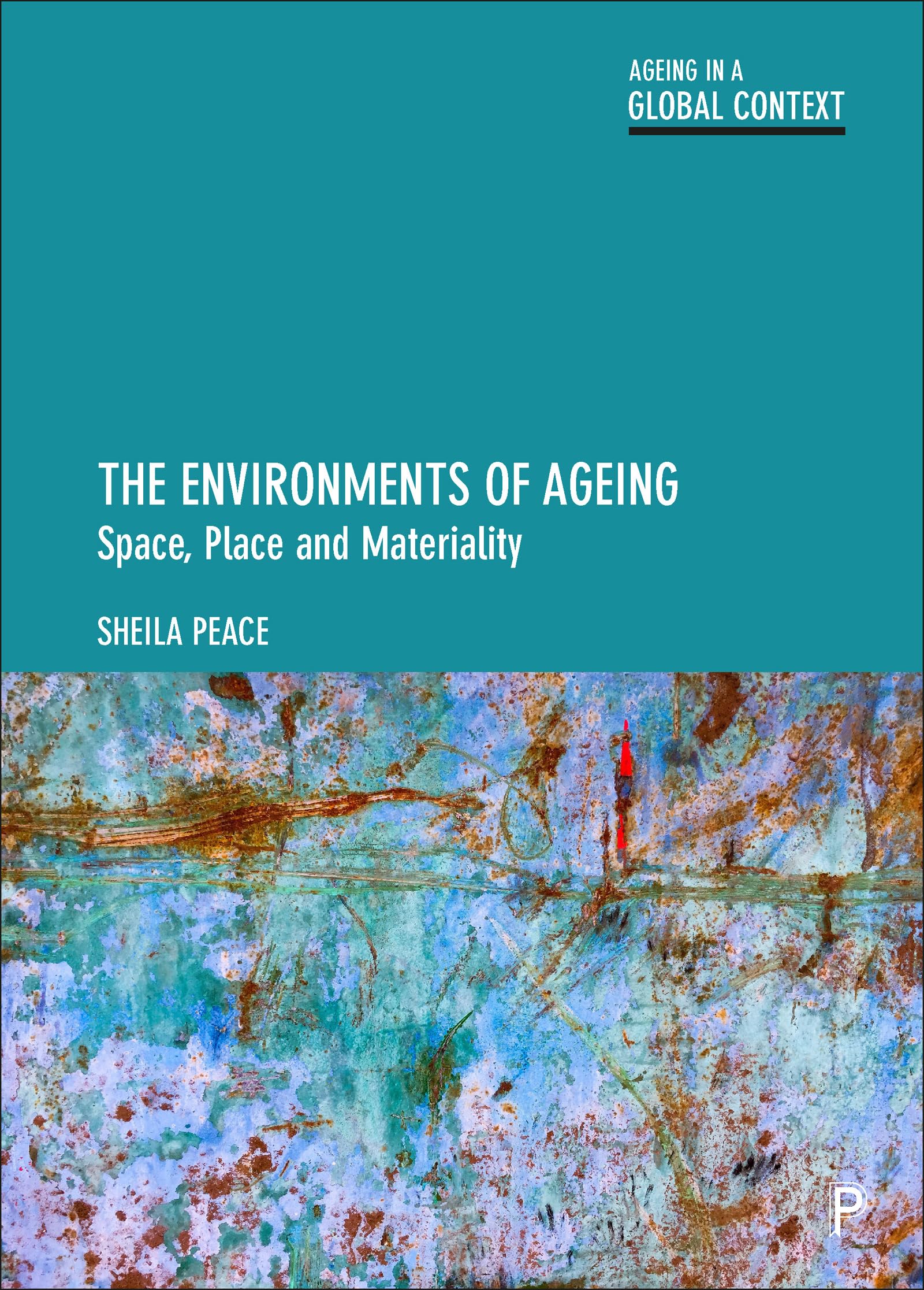 Buy The Environments of Ageing: Space, Place and Materiality (Ageing in a Global Context) — BookShops.in