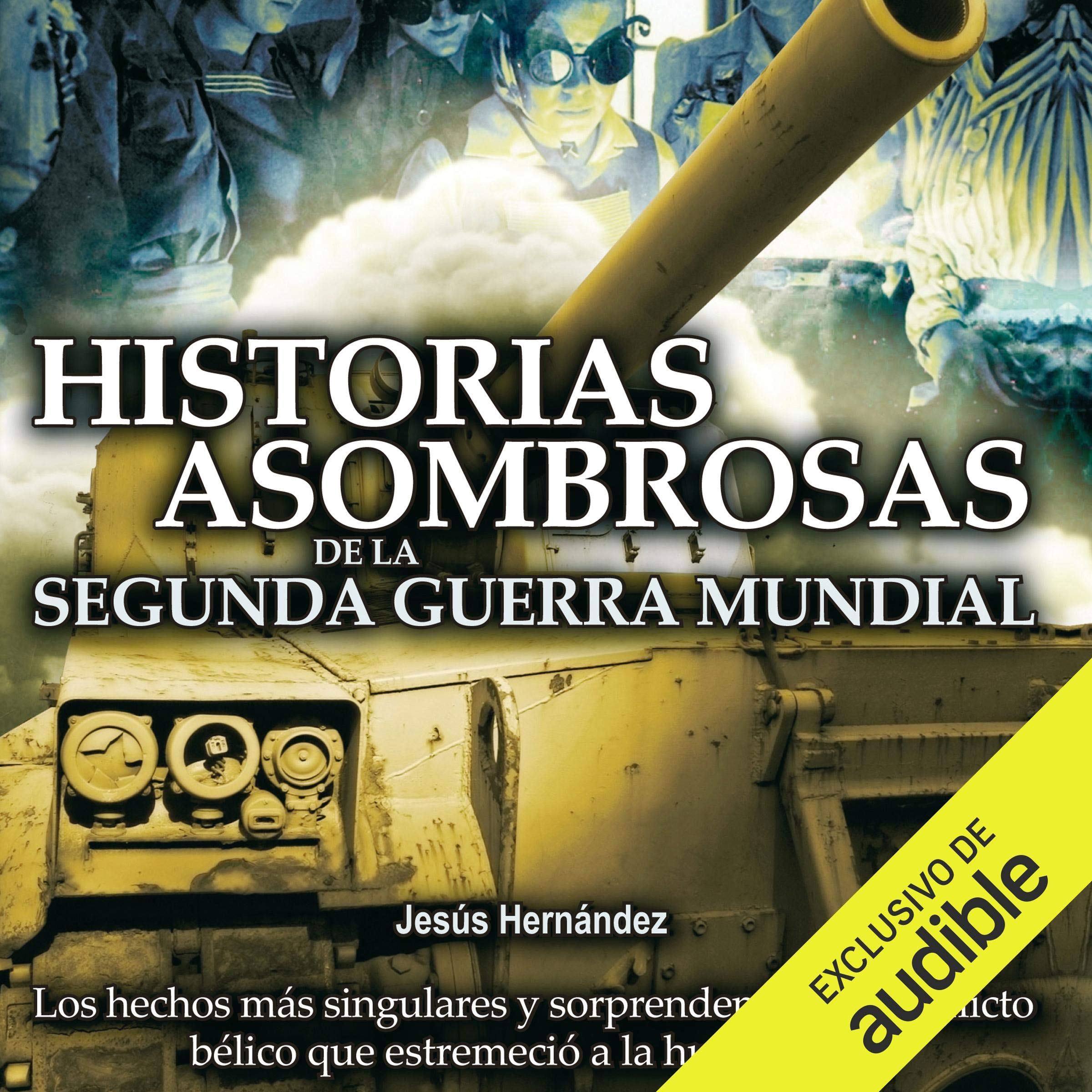 Cover art for Historias asombrosas de la Segunda Guerra Mundial