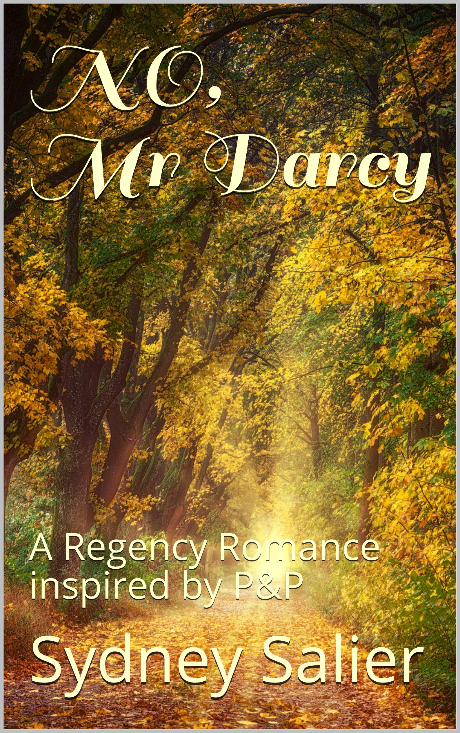 NO, Mr Darcy: A Regency Romance inspired by P&P