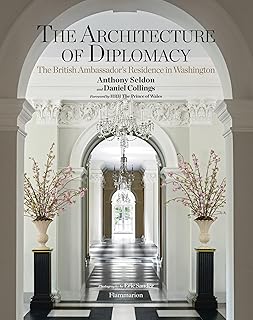 The Architecture of Diplomacy: The British Ambassador's Residence in Washington