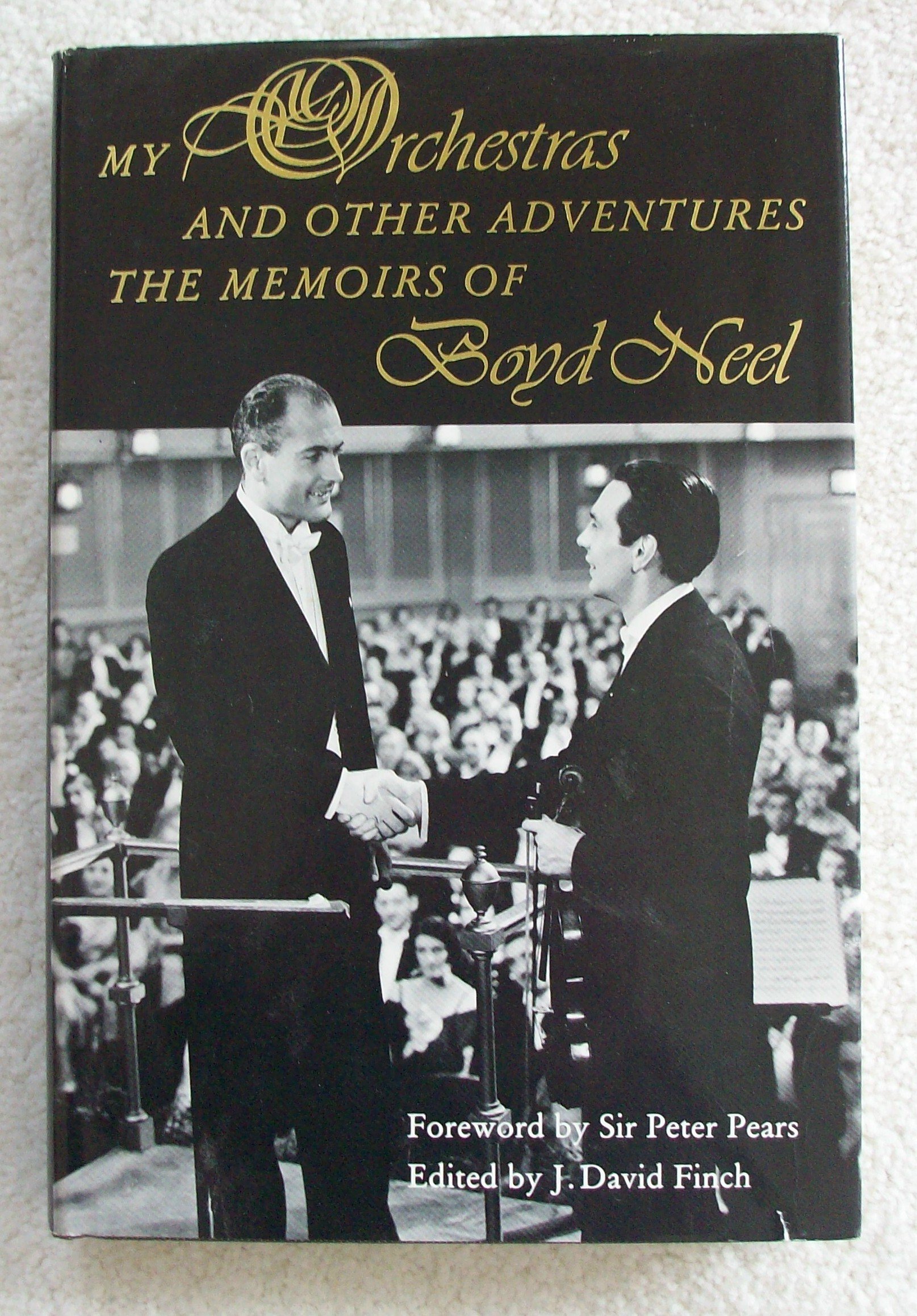 Boyd Neel My Orchestras and Other Adventures comprendre la musique