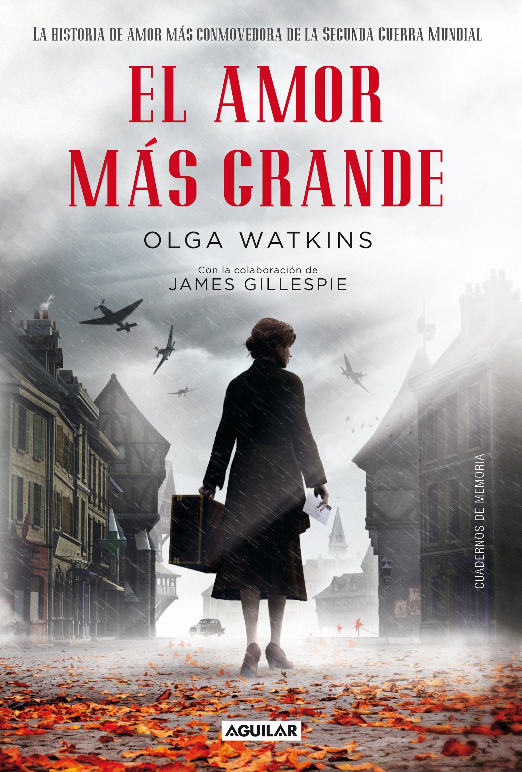 El amor más grande. La historia de amor más conmovedora de la Segunda Guerra Mundial (Aguilar)