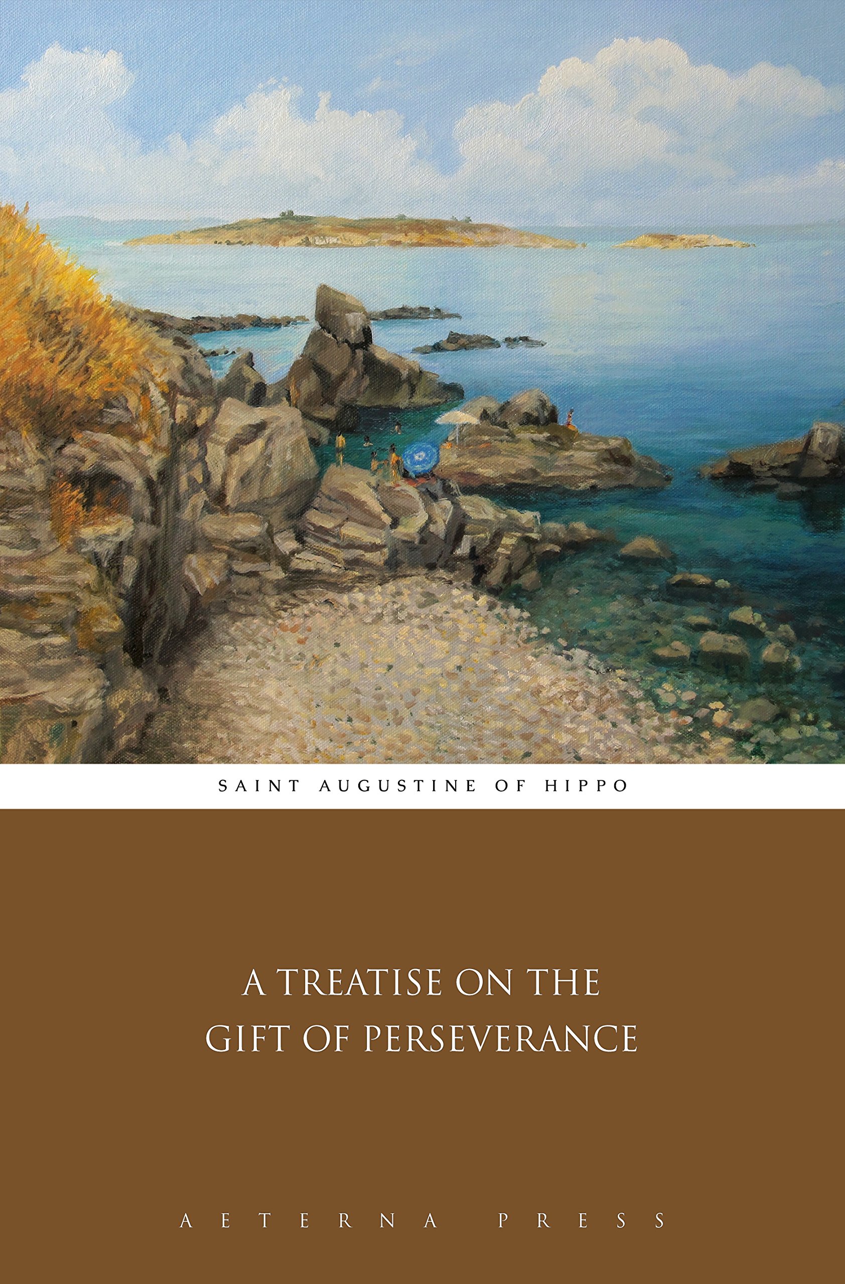 A Treatise on the Gift of Perseverance (Illustrated)