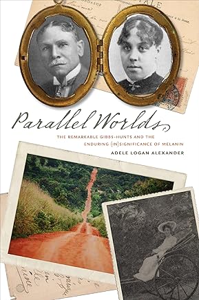 Parallel Worlds: The Remarkable Gibbs-Hunts and the Enduring (In)significance of Melanin (English Edition)