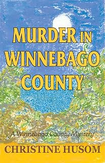 Murder in Winnebago County (Winnebago County Mystery Book 1)