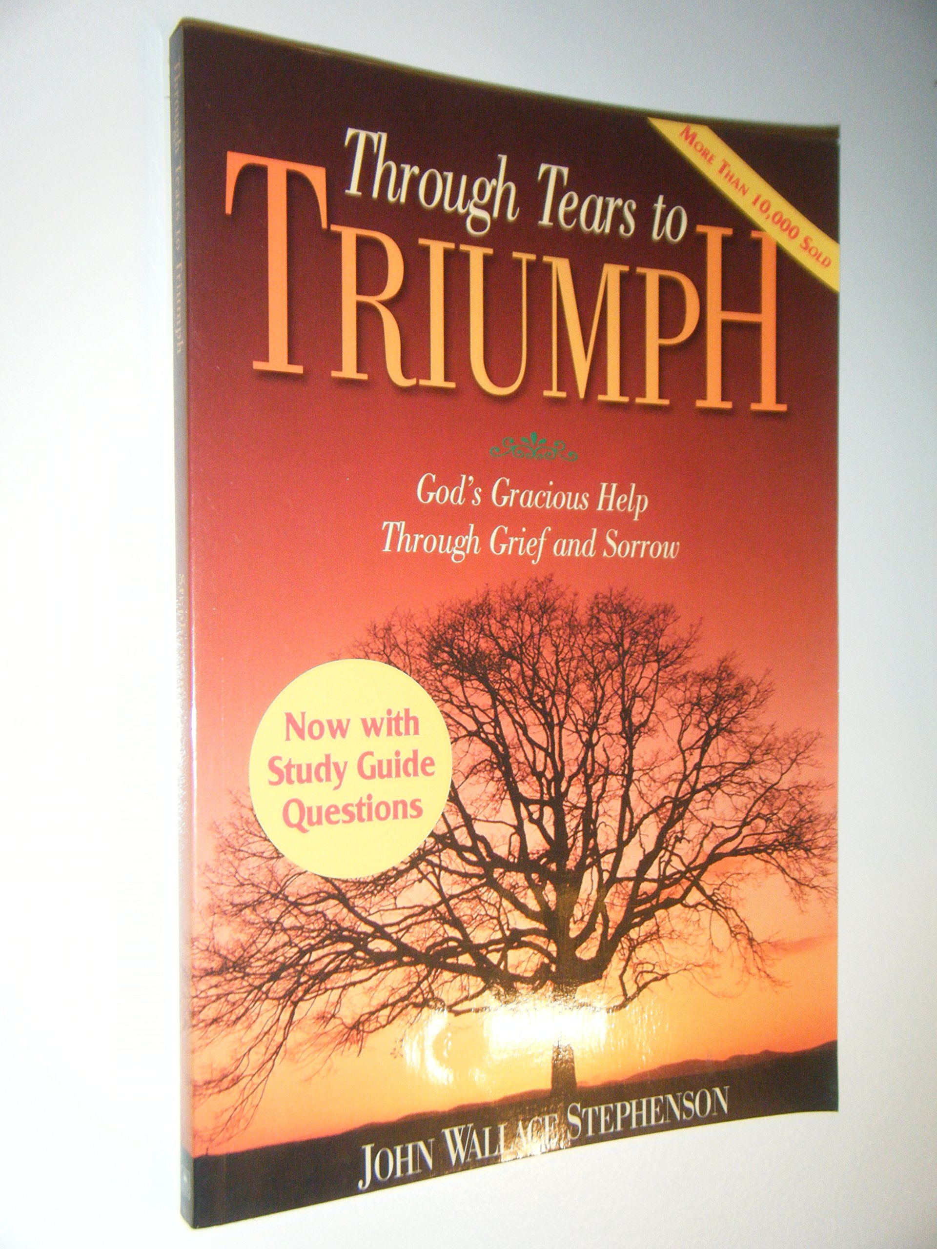Through Tears to Triumph: God's Gracious Help Through Grief and Sorrow