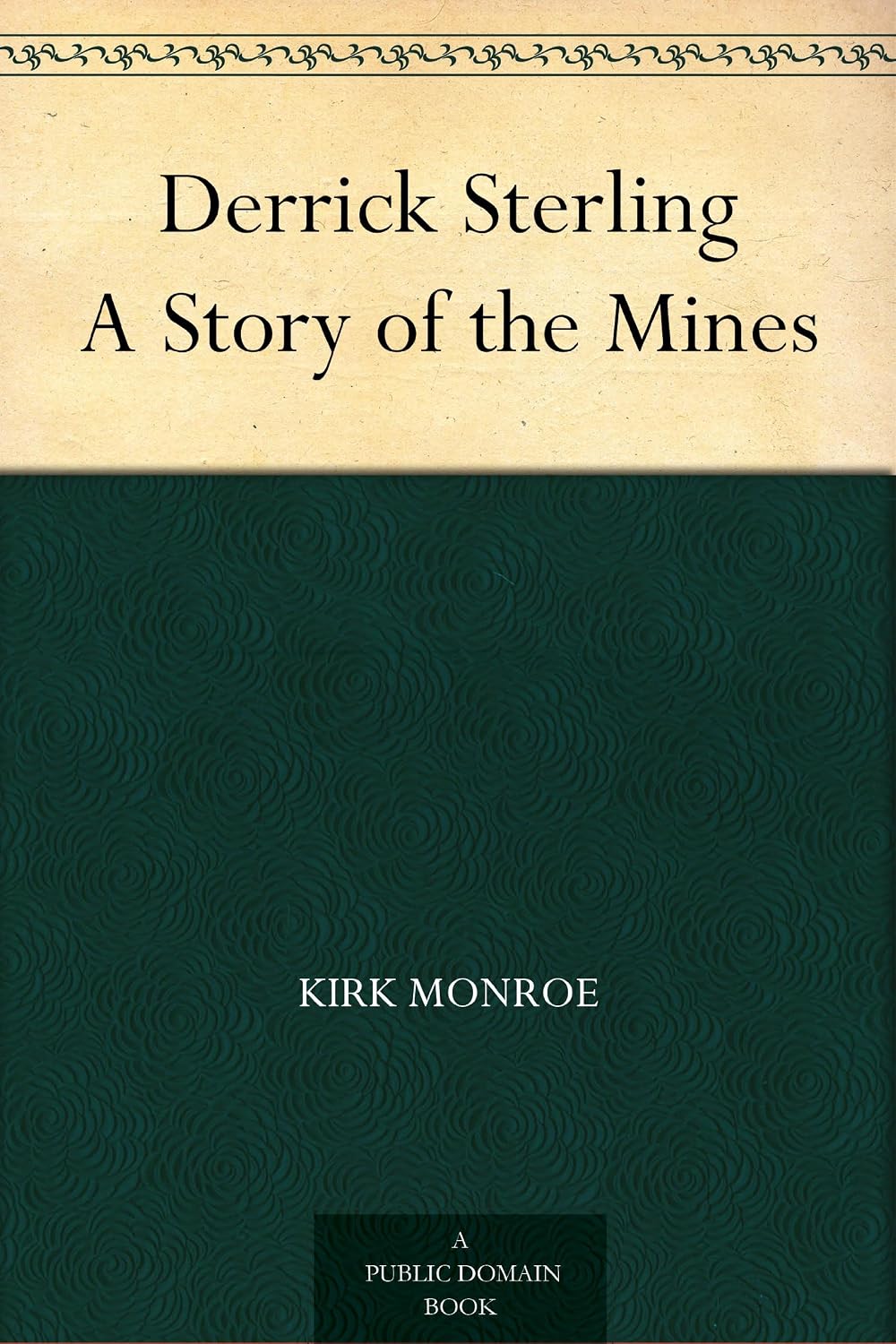 Derrick Sterling A Story of the Mines      Kindle Edition