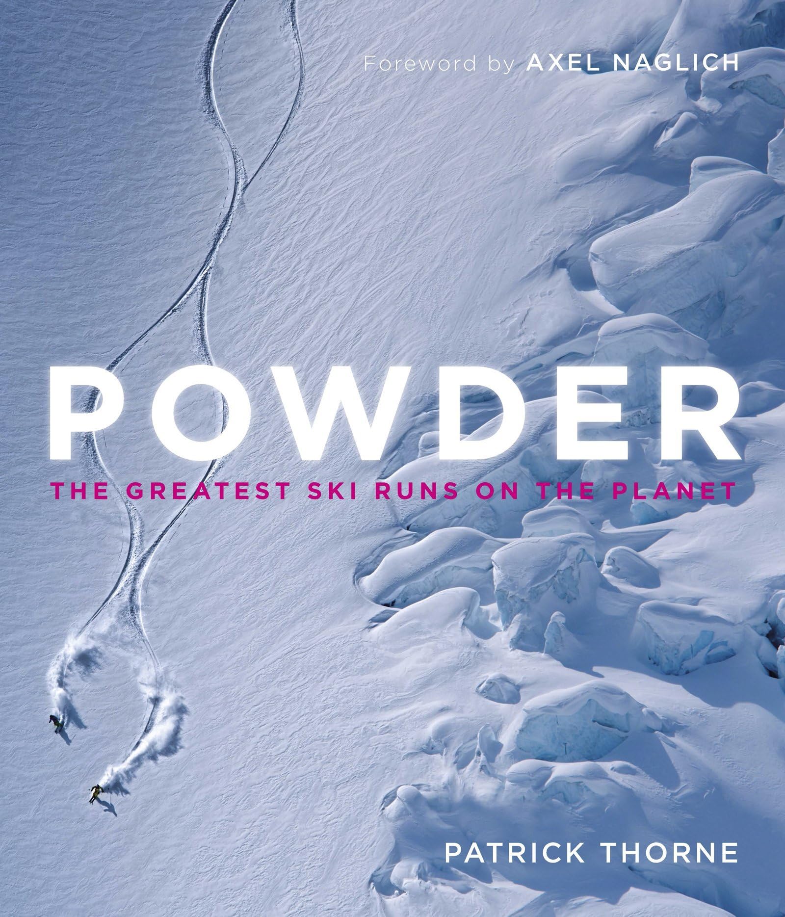 Powder: The Greatest Ski Runs on the Planet Hardcover โ October 7, 2014