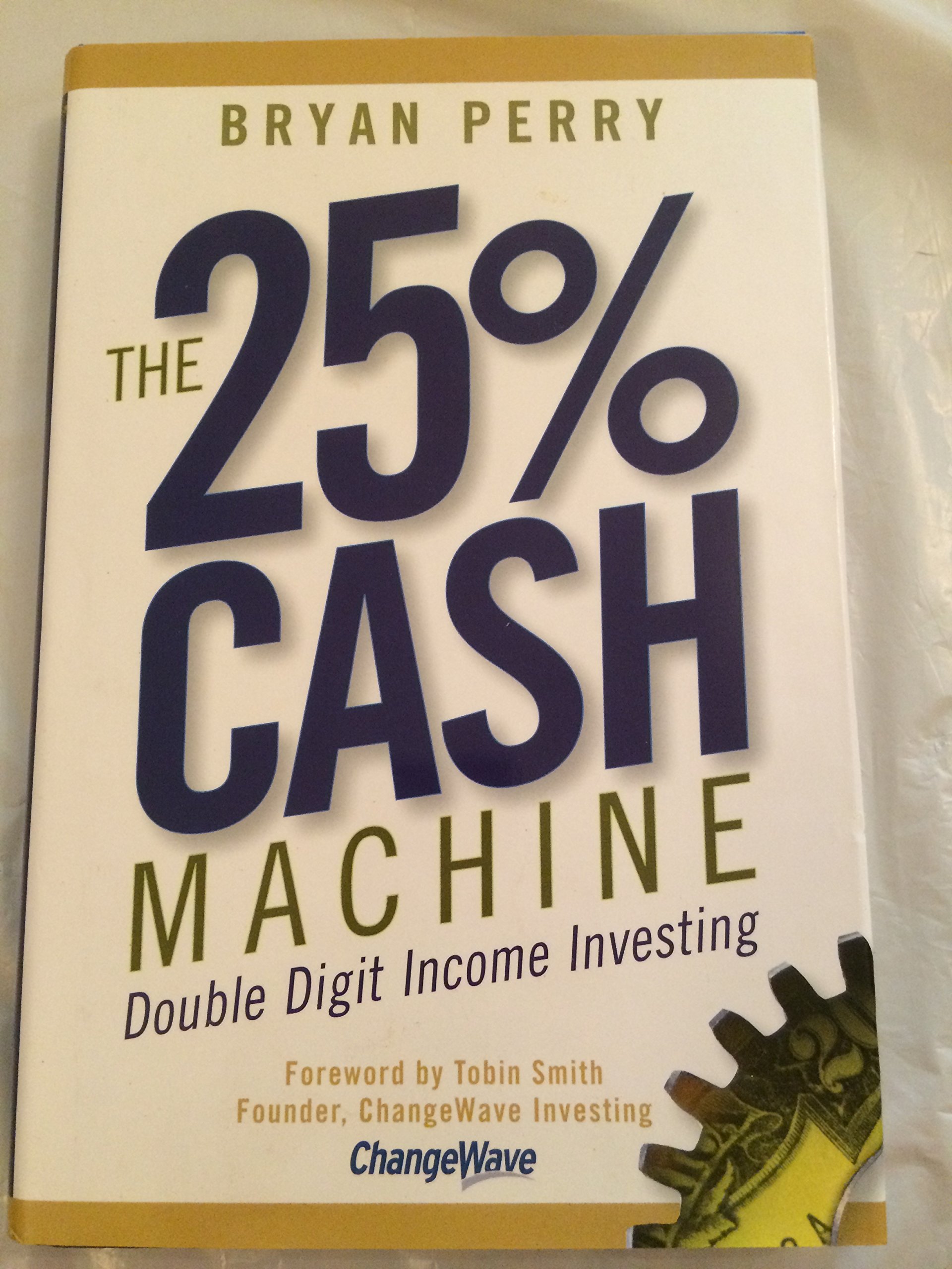 The 25% Cash Machine: Double Digit Income Investing: Perry