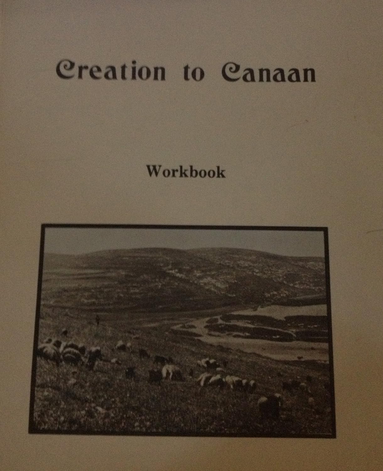 Creation to Canaan Workbook (Rod and Staff) Ruth Walter Baer, Rod