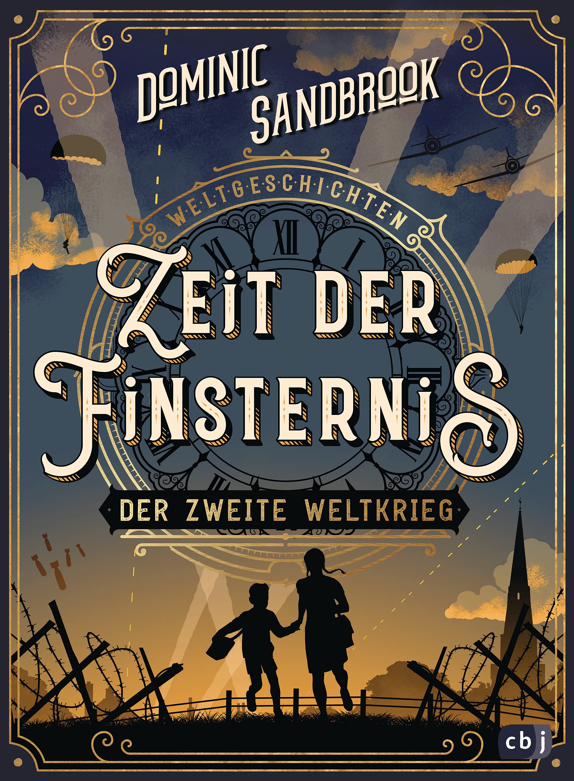 Weltgeschichte(n) - Zeit der Finsternis: Der Zweite Weltkrieg: Packendes Geschichtswissen für Kinder ab 10 Jahren