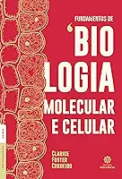 Fundamentos de biologia molecular e celular