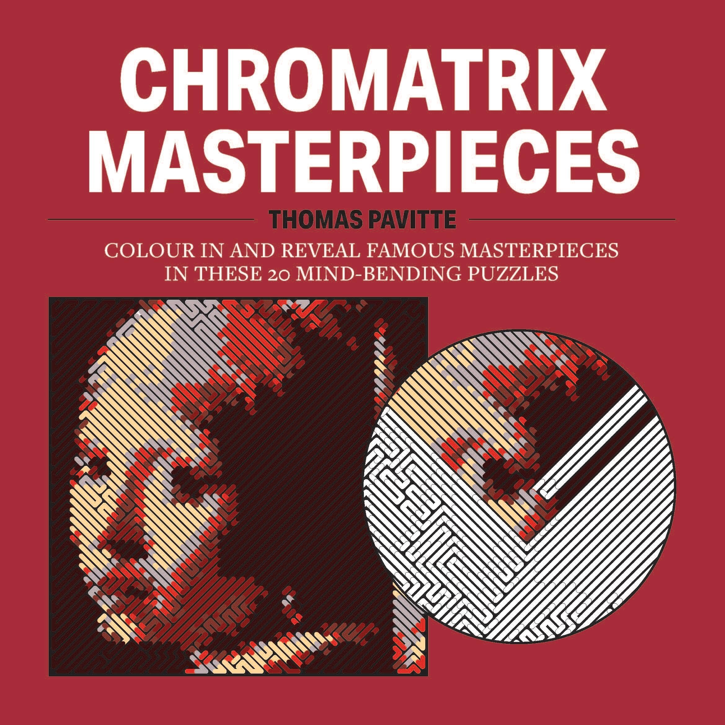 Chromatrix Masterpieces: Colour in and reveal famous masterpieces in these 20 mind-bending puzzles