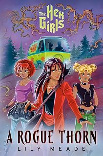 The Hex Girls: A Rogue Thorn (Scooby-Doo and Friends)
