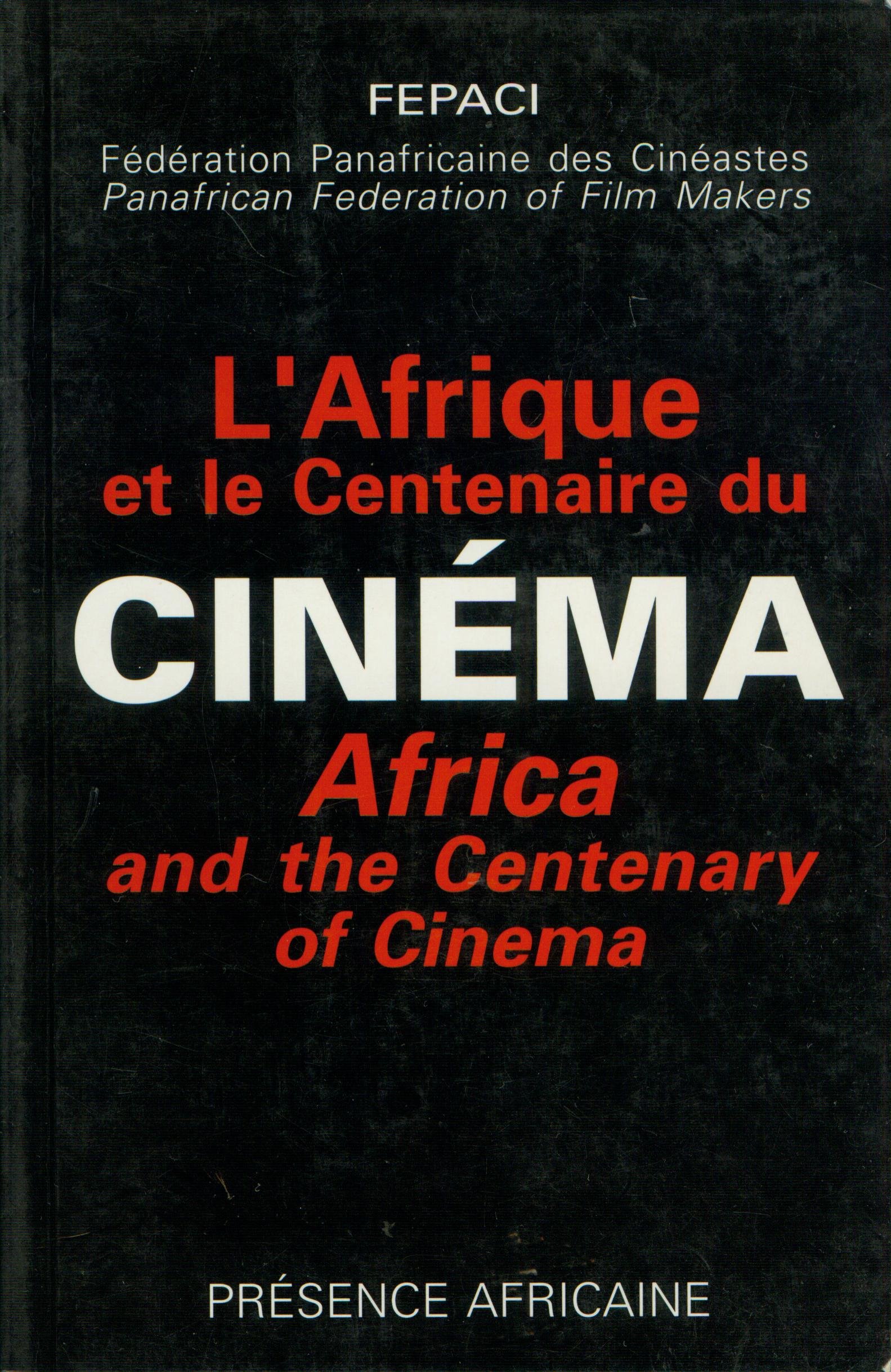 L'Afrique et le centenaire du cinéma. Africa And The Centenary Of Cinema