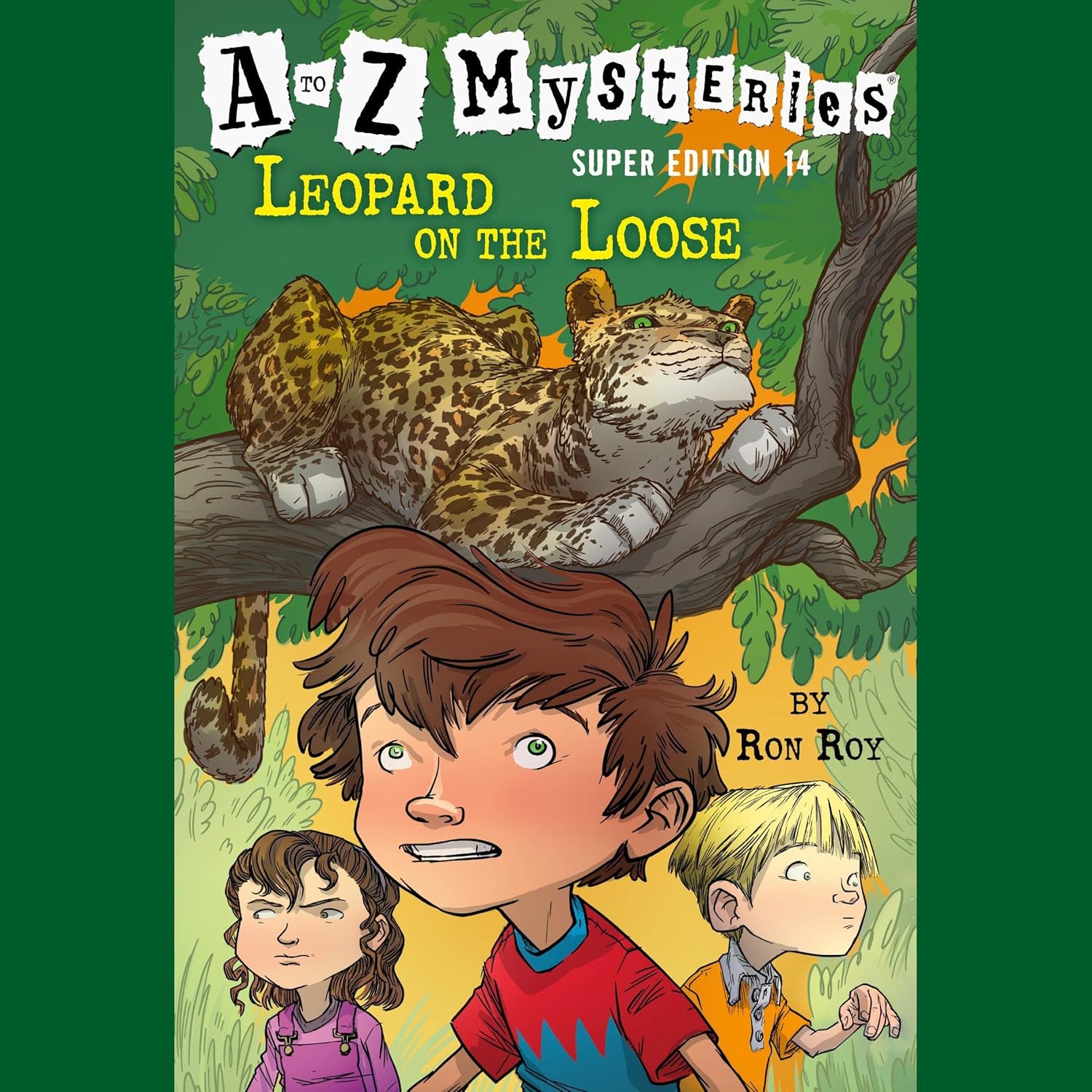 A to Z Mysteries Super Edition 14: Leopard on the Loose: A to Z Mysteries, Book 14 A to Z Mysteries Super Edition 14: Leopard on the Loose: A to Z Mysteries, Book 14