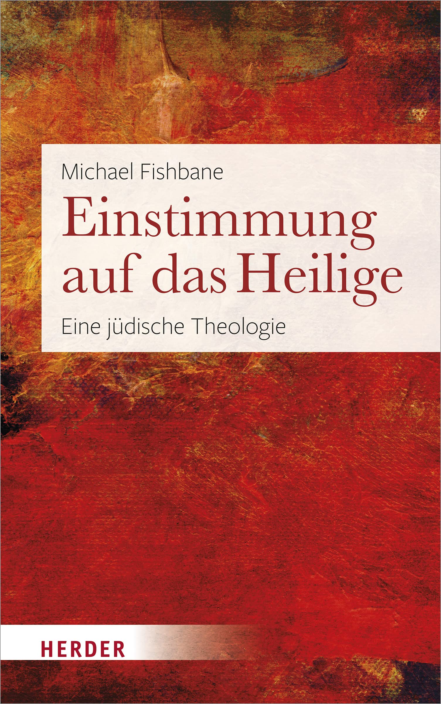 Einstimmung auf das Heilige: Eine jüdische Theologie