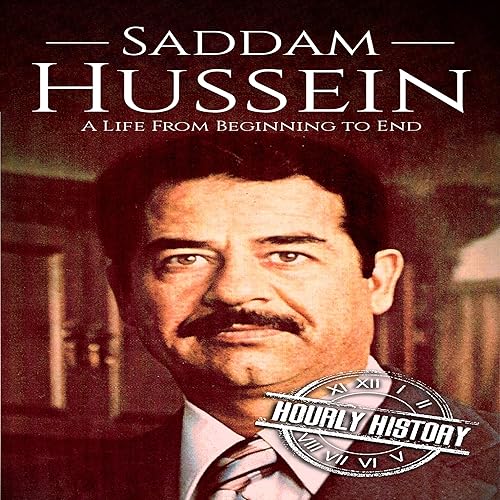 Saddam Hussein: A Life From Beginning to End