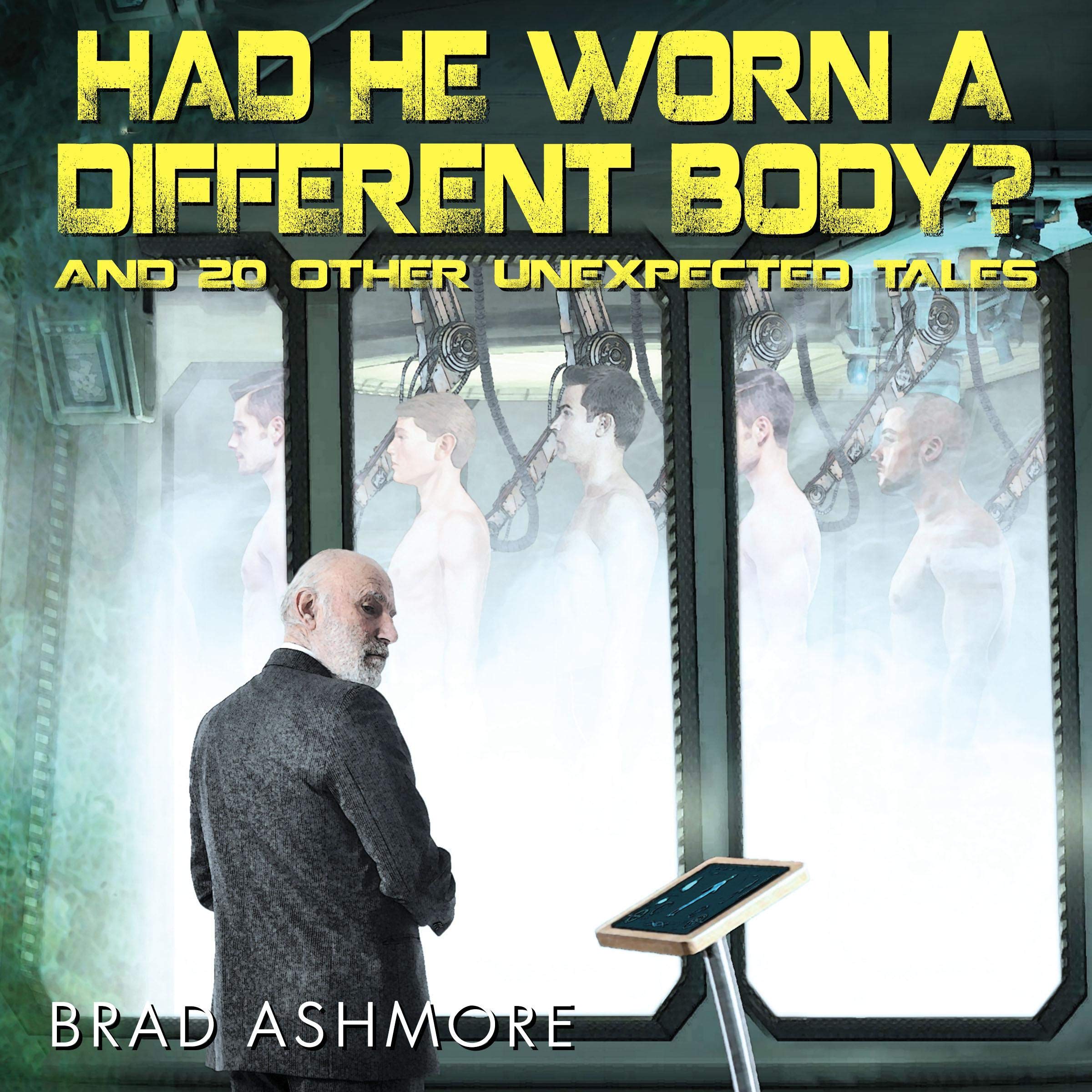 Had He Worn a Different Body? and 20 Other Unexpected Tales