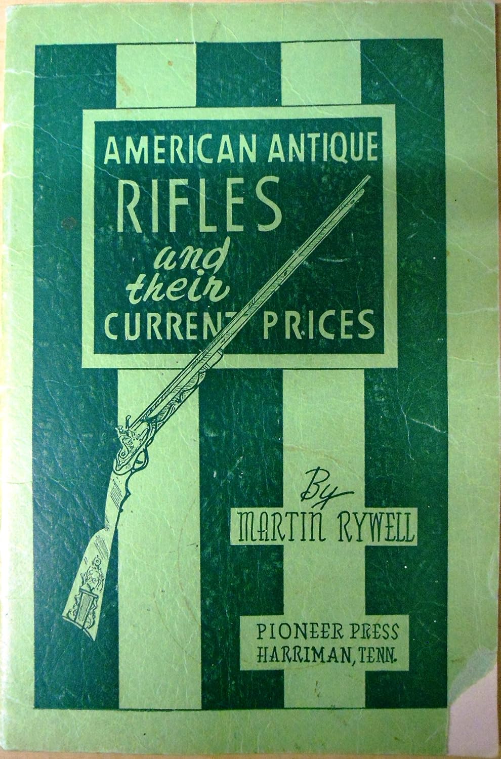 American Antique Rifles and Their Current Prices: RYWELL, Martin ...