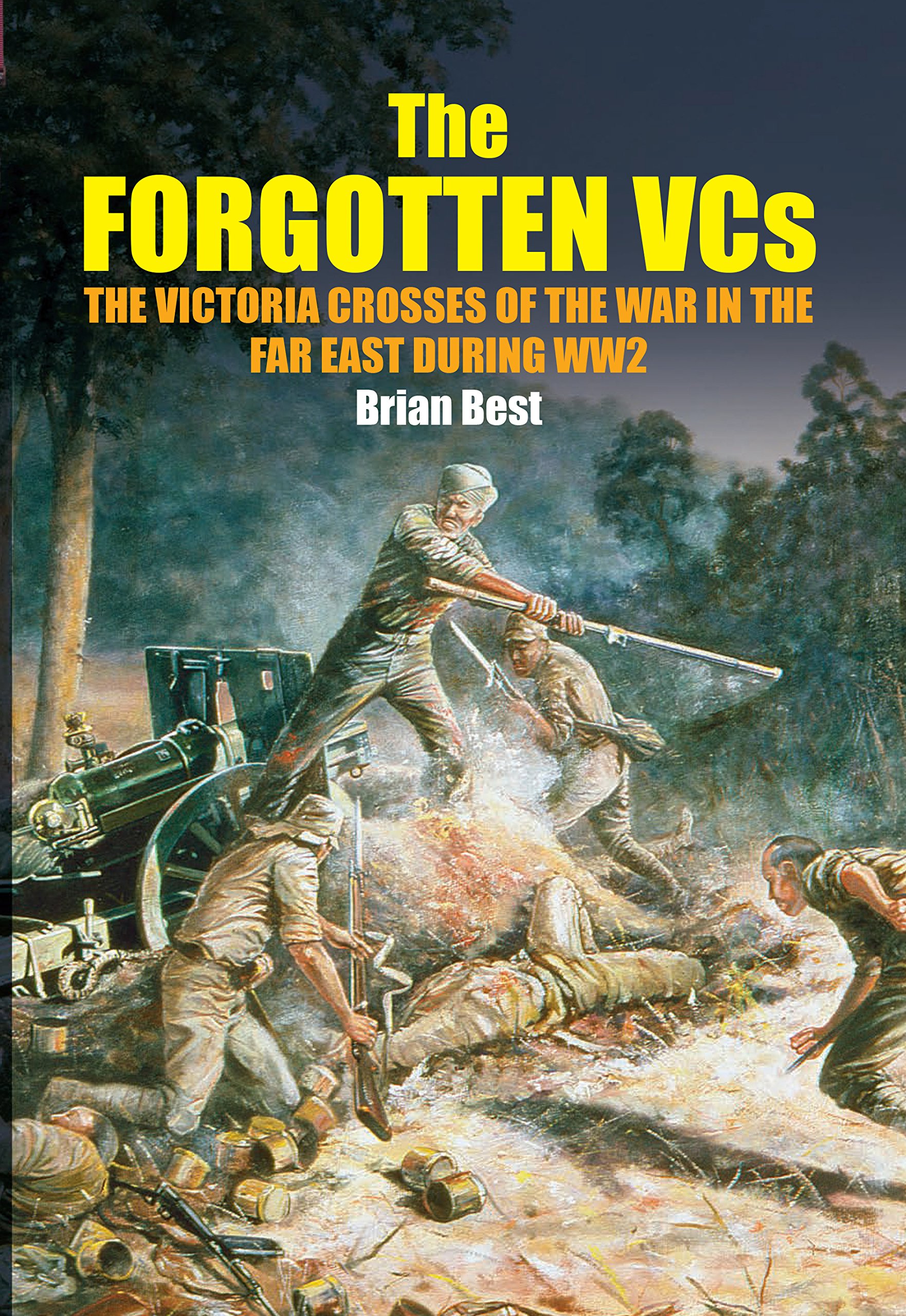 The Forgotten Vcs: The Victoria Crosses of the War in the Far Ea