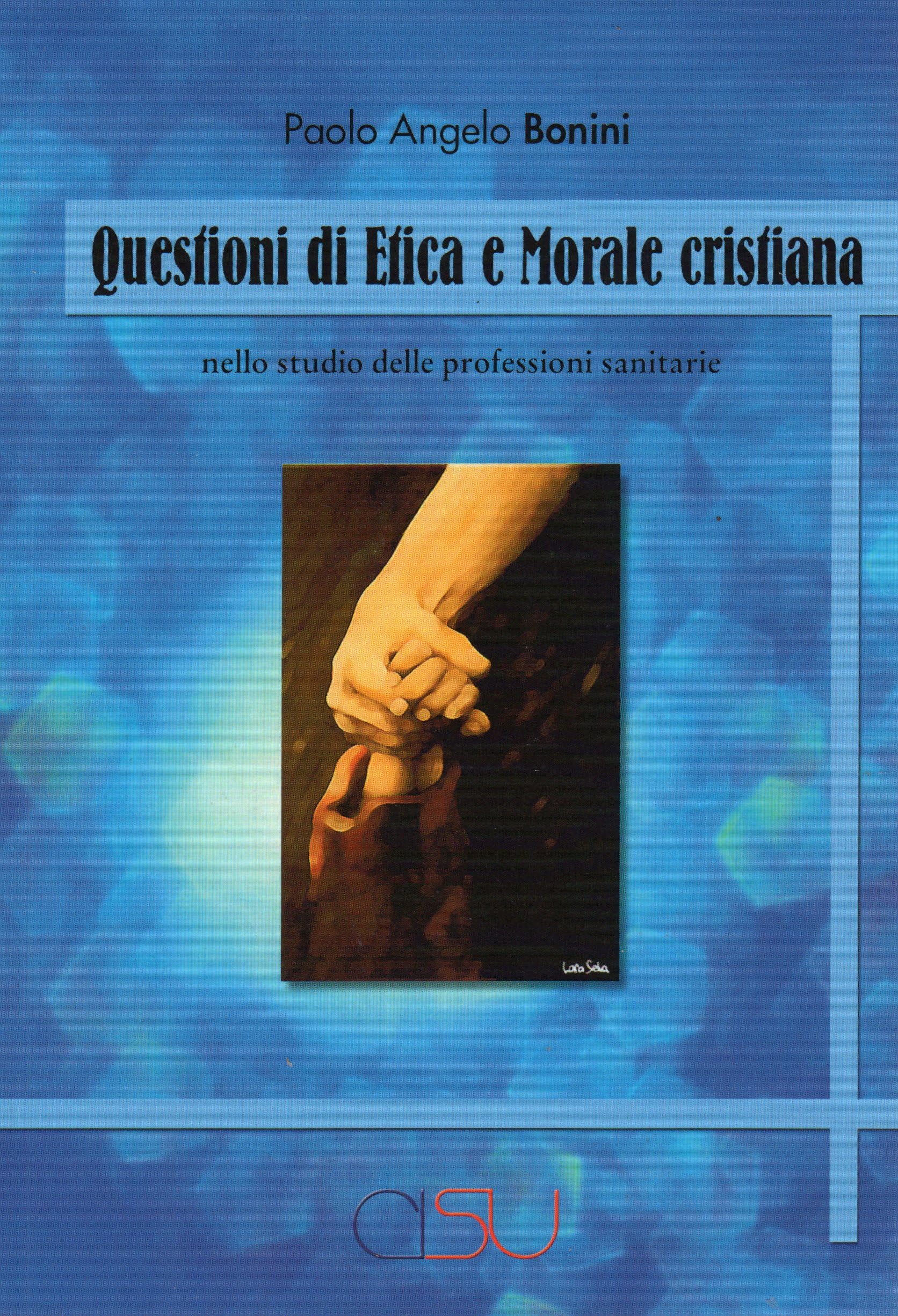 Questioni Di Etica E Morale Cristiana. Nello Studio Delle Professioni Sanitarie: Unico - 4