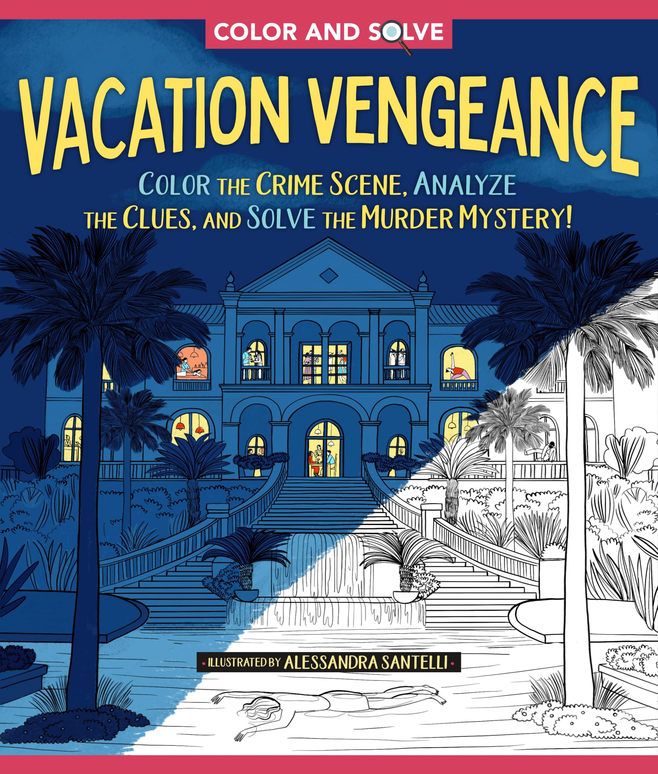 Color and Solve: Vacation Vengeance: Color the Crime Scene and Solve the Murder Mystery!