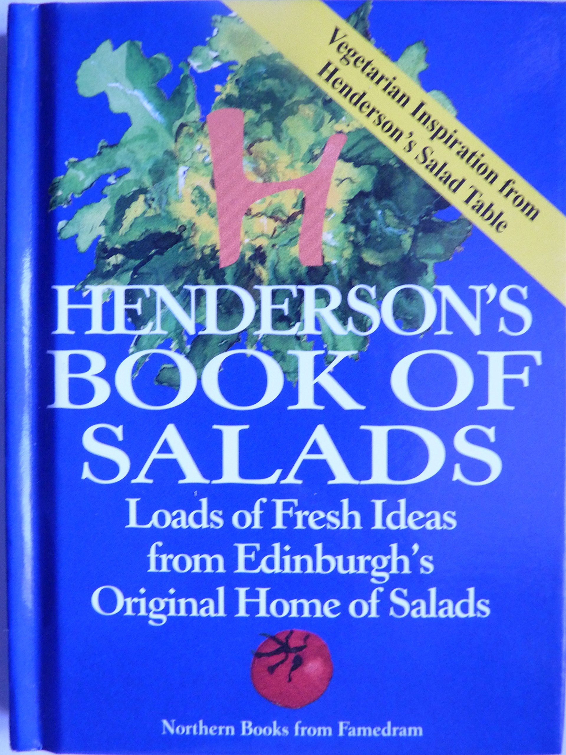 Henderson's Book of Salads: Loads of Fresh Ideas from Edinburgh's Original Home of Salads