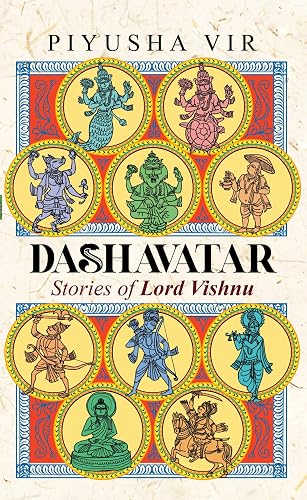 Dashavatar : Stories of Lord Vishnu [Paperback] Piyusha Vir