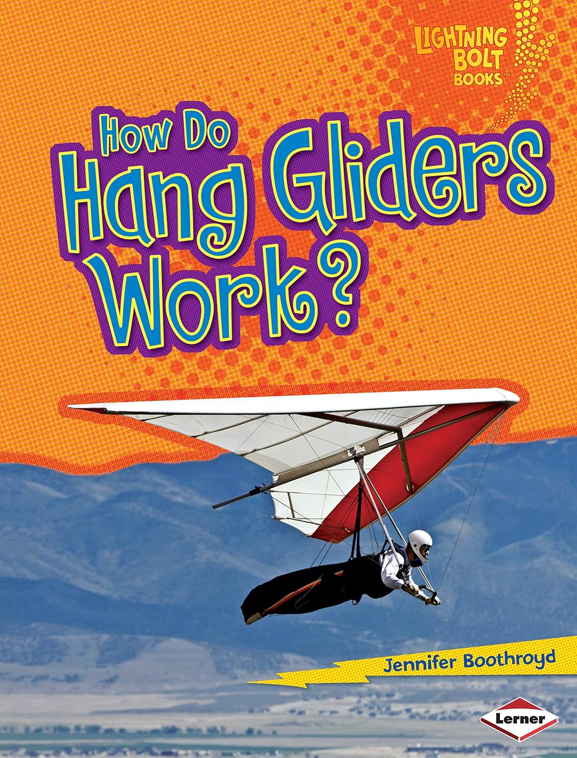 How Do Hang Gliders Work? (Lightning Bolt Books - How Flight Works)