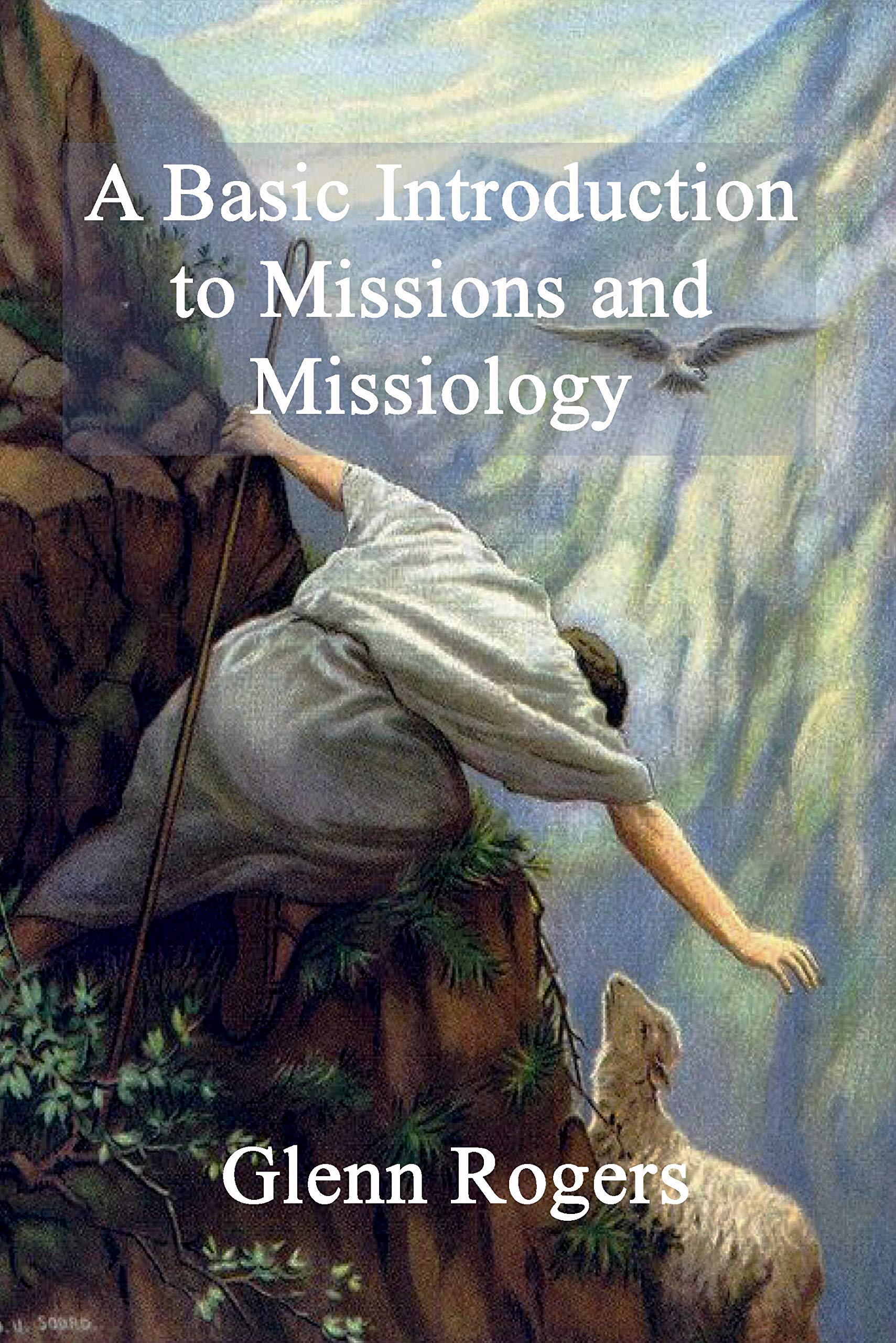 A Basic Introduction to Missions and Missiology