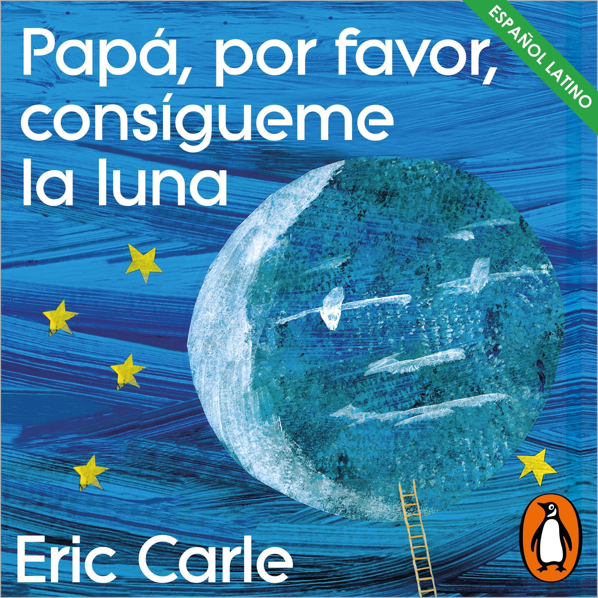 Papá, por favor, consígueme la luna [Papa Please Get the Moon for Me]