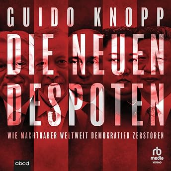 Die neuen Despoten Hörbuch von Guido Knopp episode artwork
