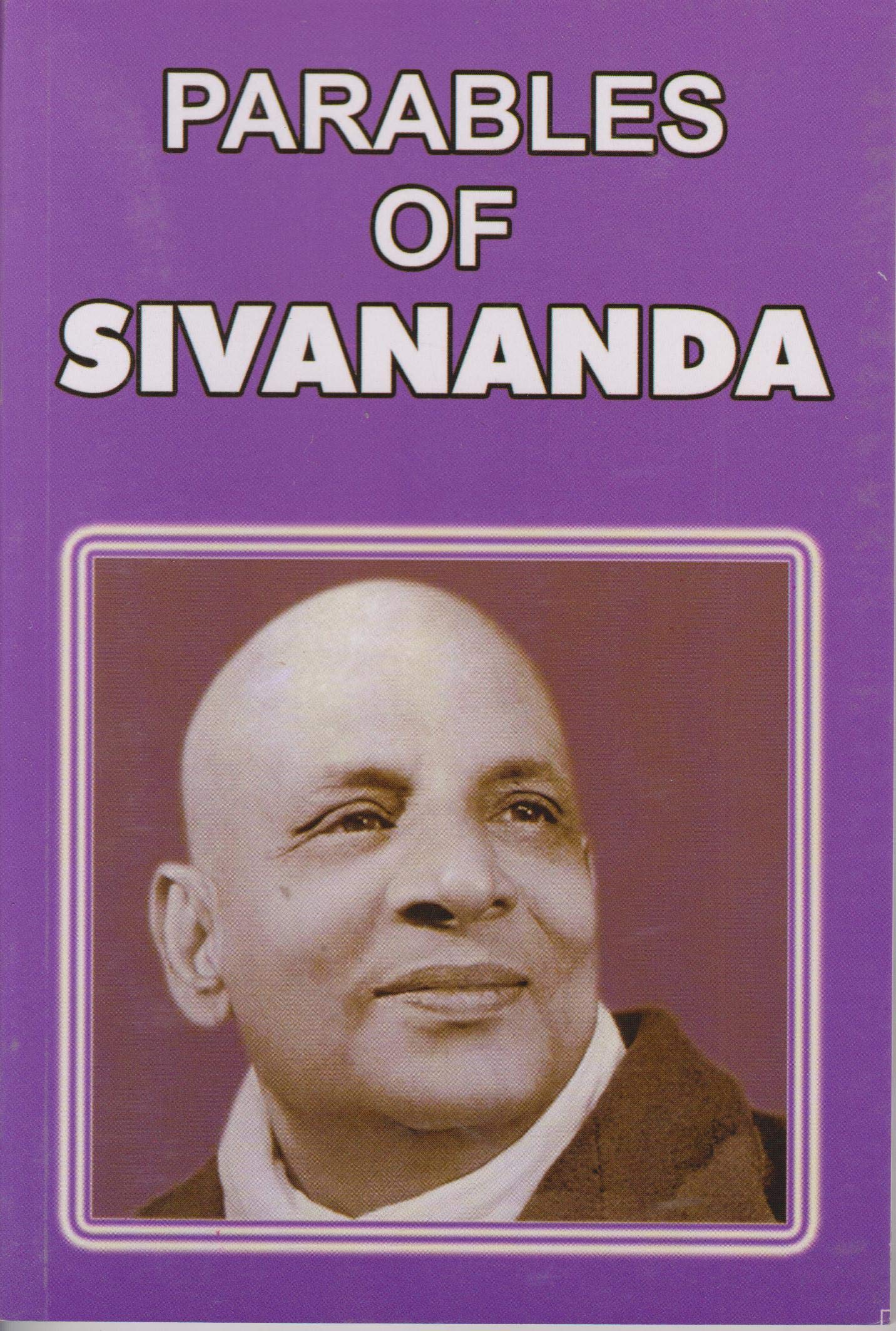 Parables of Swami Sivananda