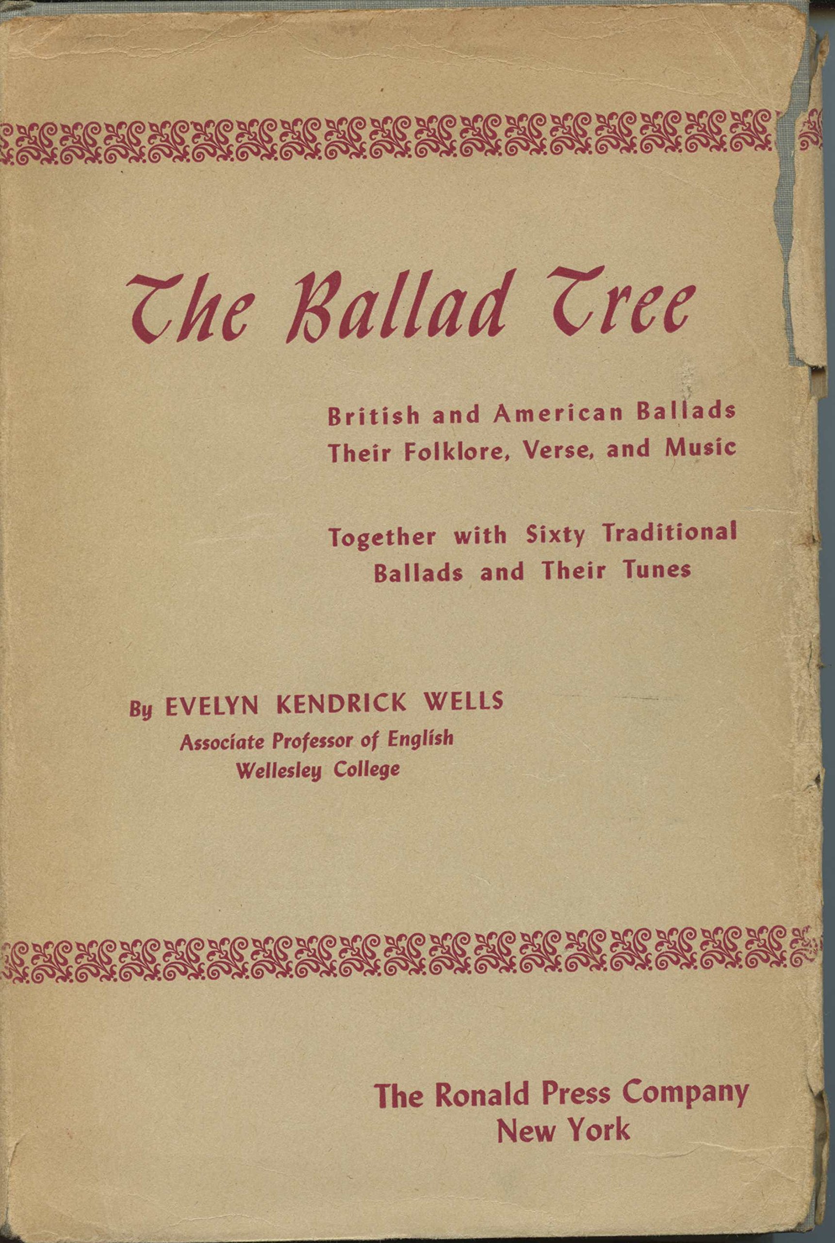 The ballad tree,: A study of British and American ballads, their folklore, verse and music, together with sixty traditional ballads and their tunes
