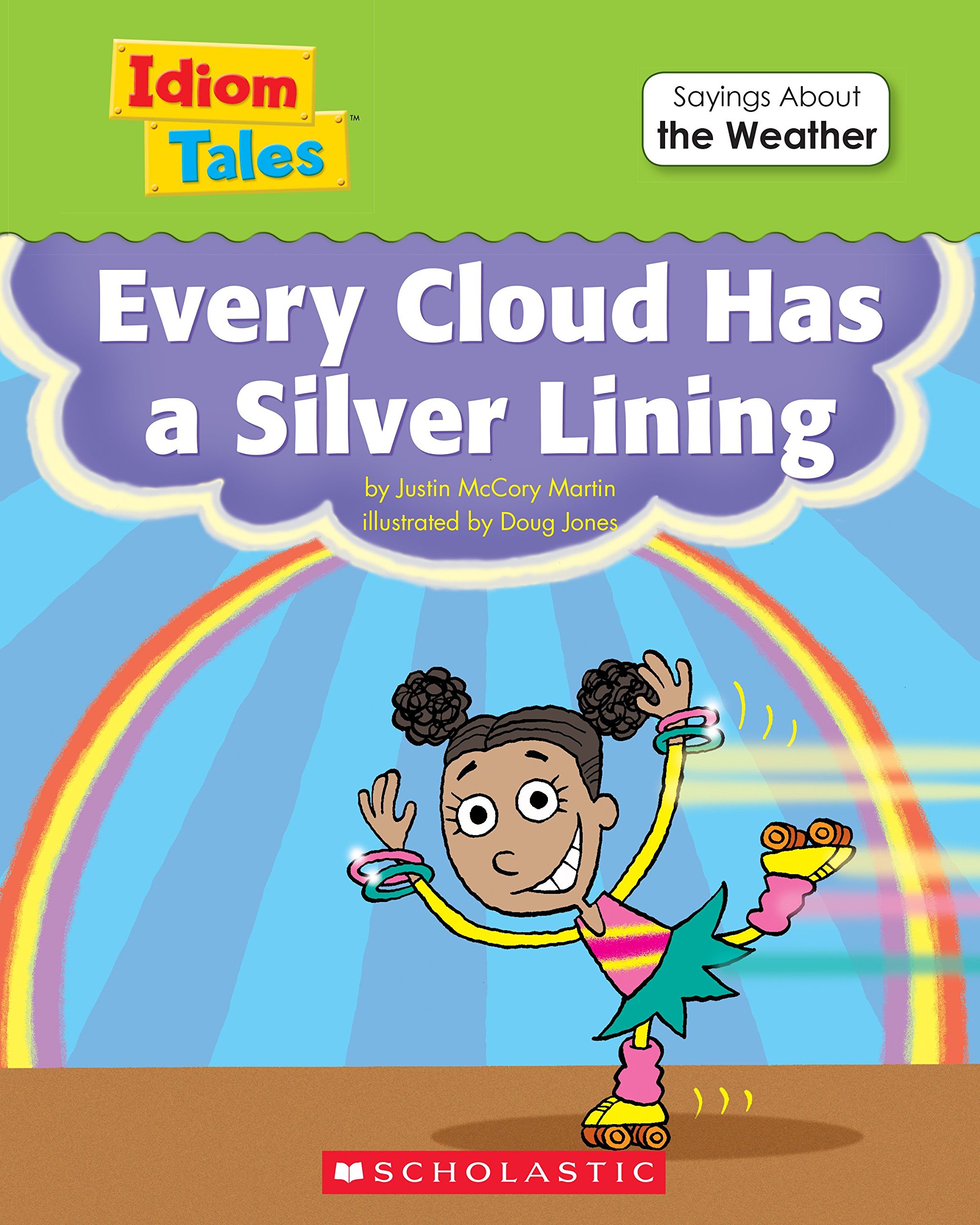 Idiom Tales: Every Cloud Has a Silver Lining (Idiom Tales Series)