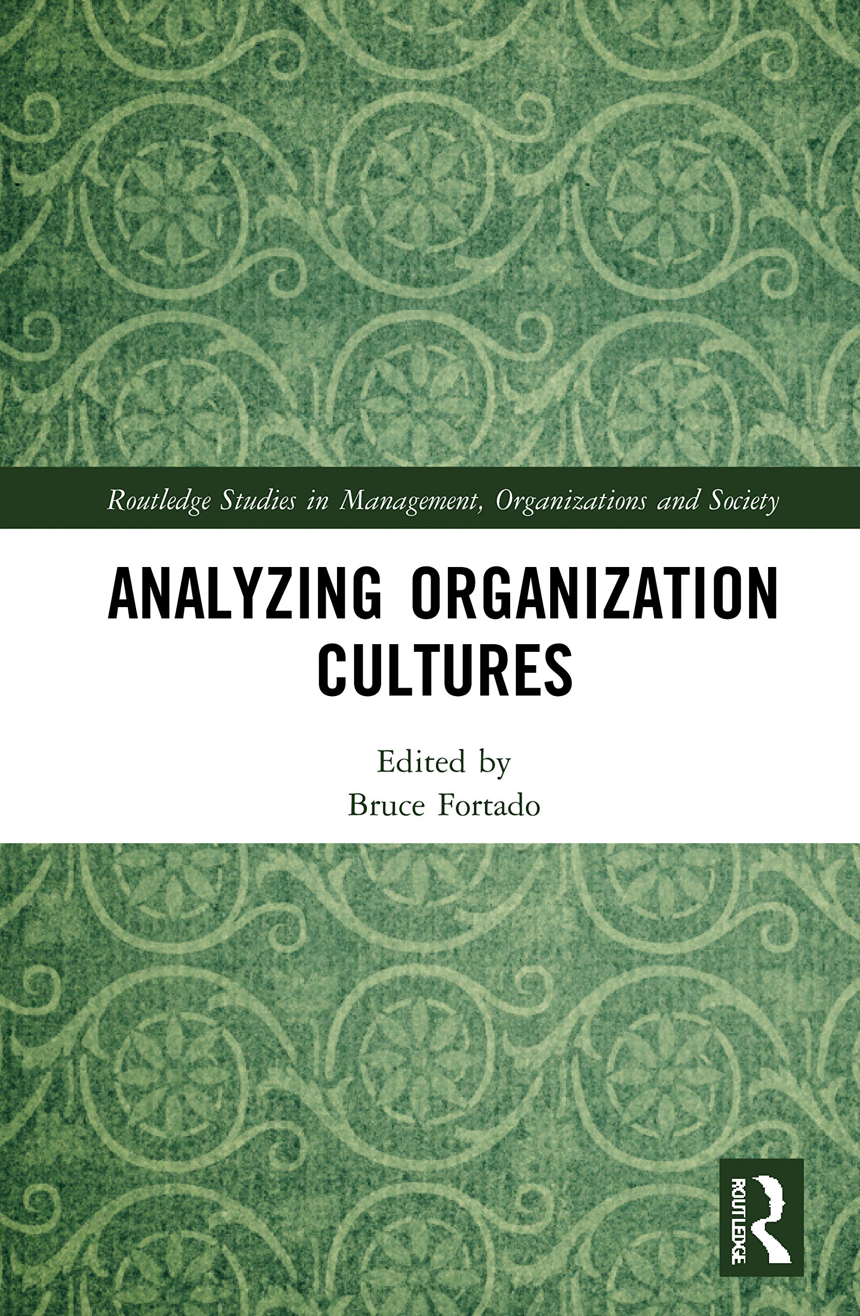 Analyzing Organization Cultures (Routledge Studies in Management, Organizations and Society)