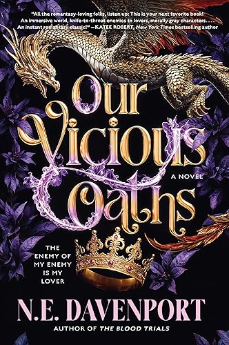 Our Vicious Oaths: A Dark Romantasy of Unbreakable Bonds, Fae Politics, and a Dangerous Attraction Amidst a Battle for Ultimate Power - Paperback