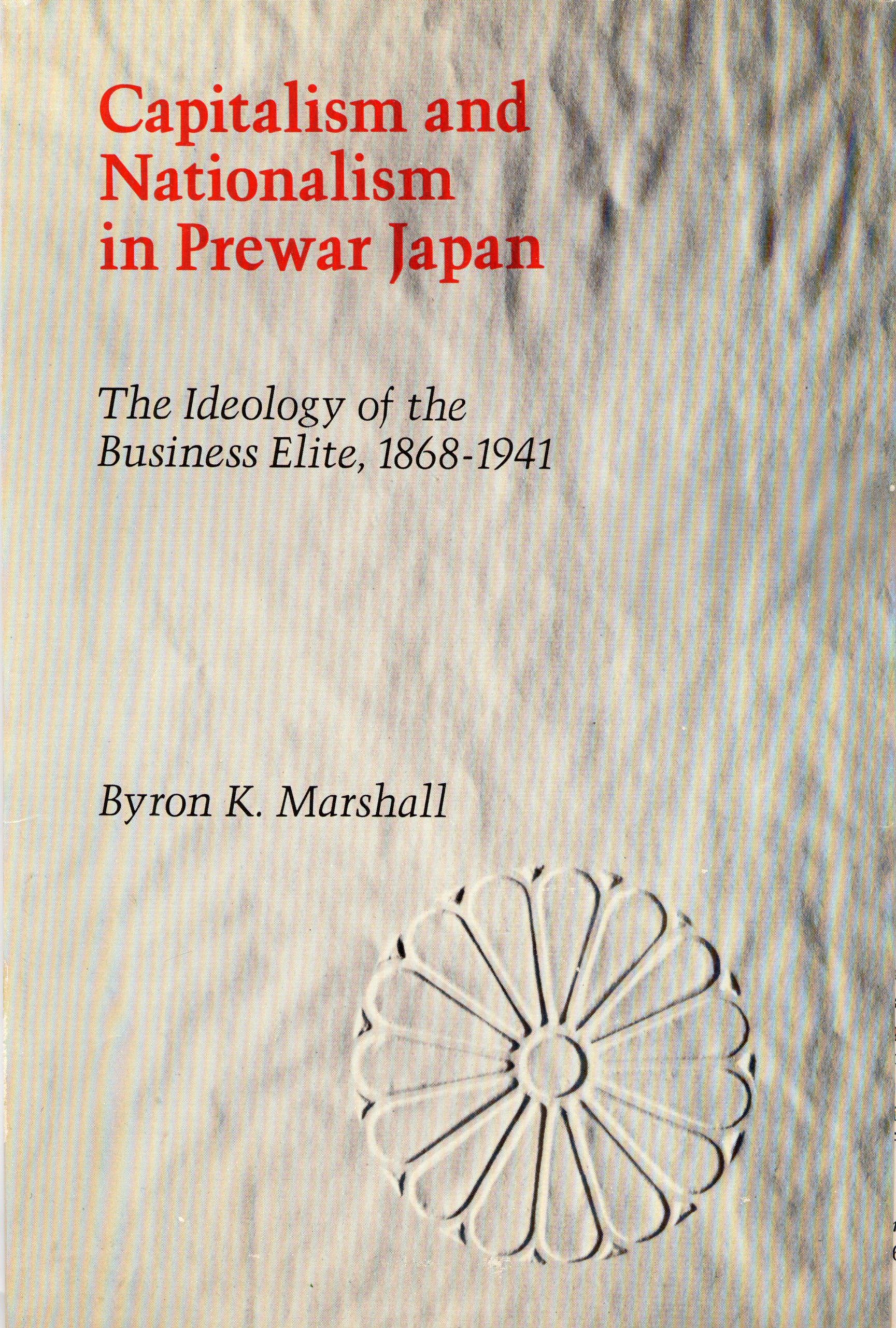 Buy Capitalism and Nationalism in Prewar Japan: The Ideology of the Business Elite 1868-1941 — BookShops.in
