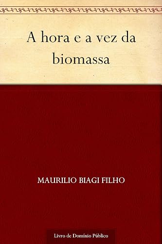 A hora e a vez da biomassa