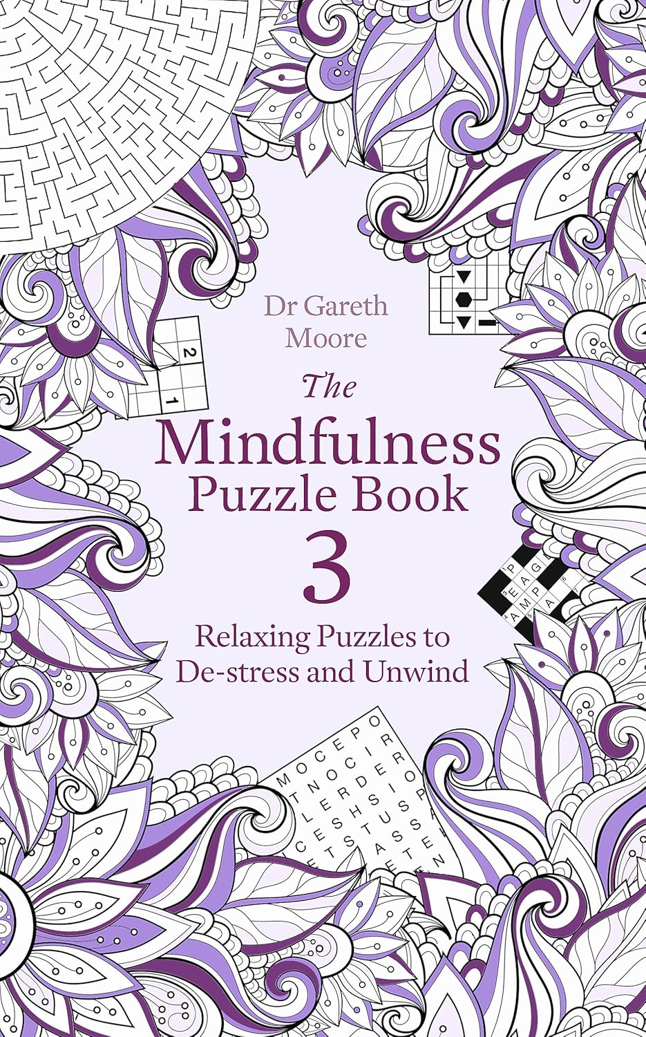 The Mindfulness Puzzle Book 3: Relaxing Puzzles to De-Stress and Unwind (Mindfulness Puzzle Books)