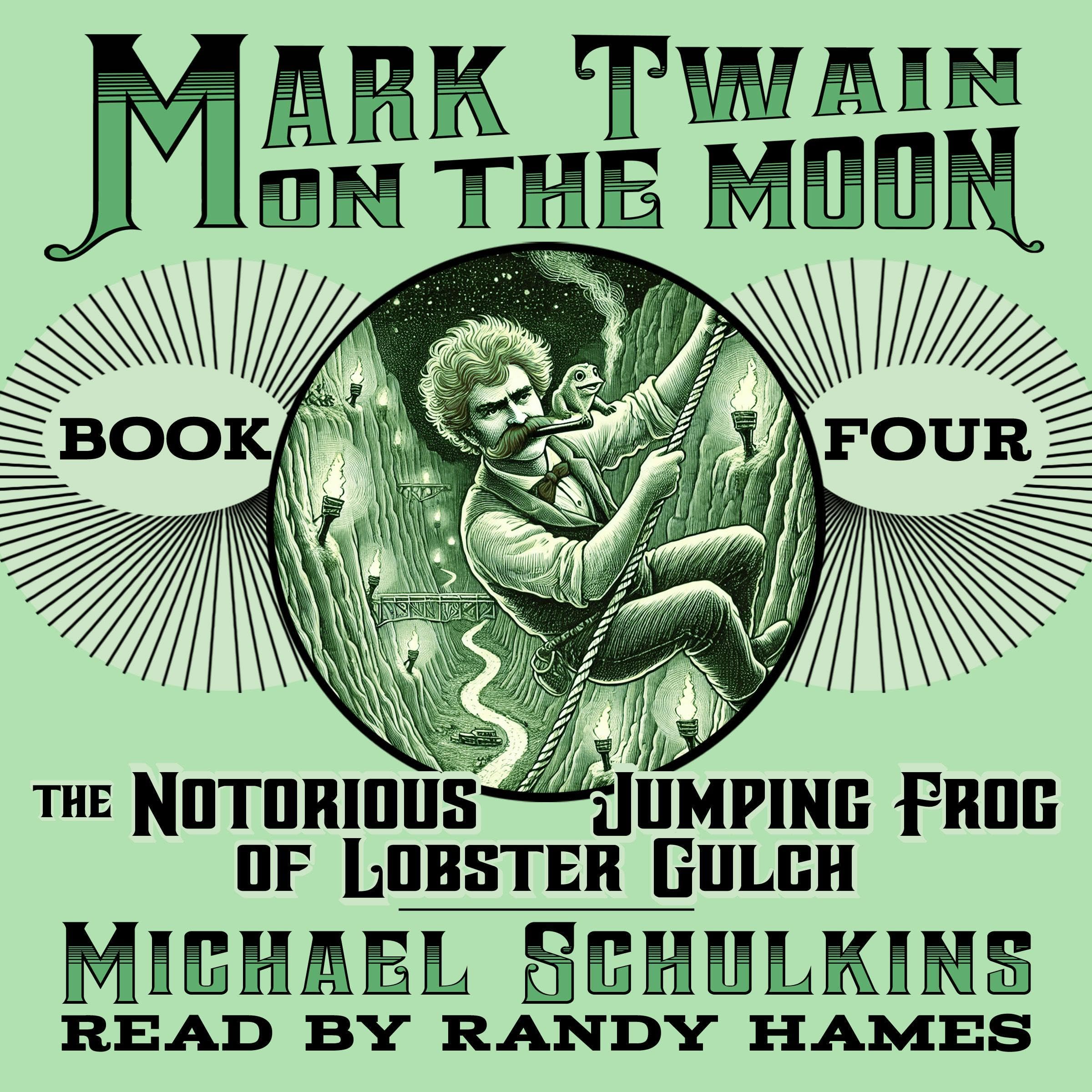 Cover art for Mark Twain on the Moon, Book Four: The Notorious Jumping Frog of Lobster Gulch